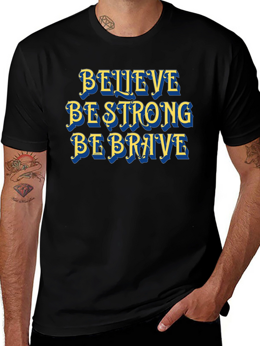 Believe Strong Brave T-Shirt Motivational Graphic Tee