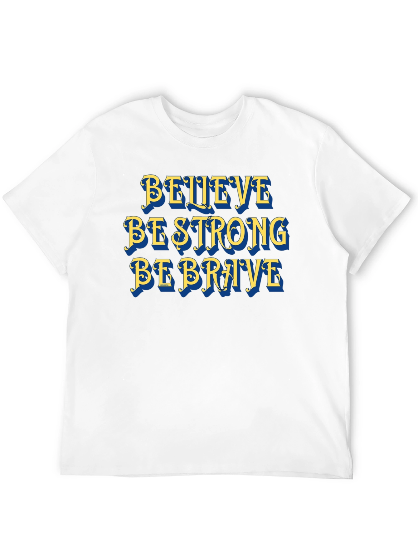 Believe Strong Brave T-Shirt Motivational Graphic Tee