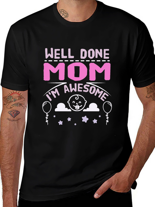 Well Done Mom! Awesome Mothers T-Shirt