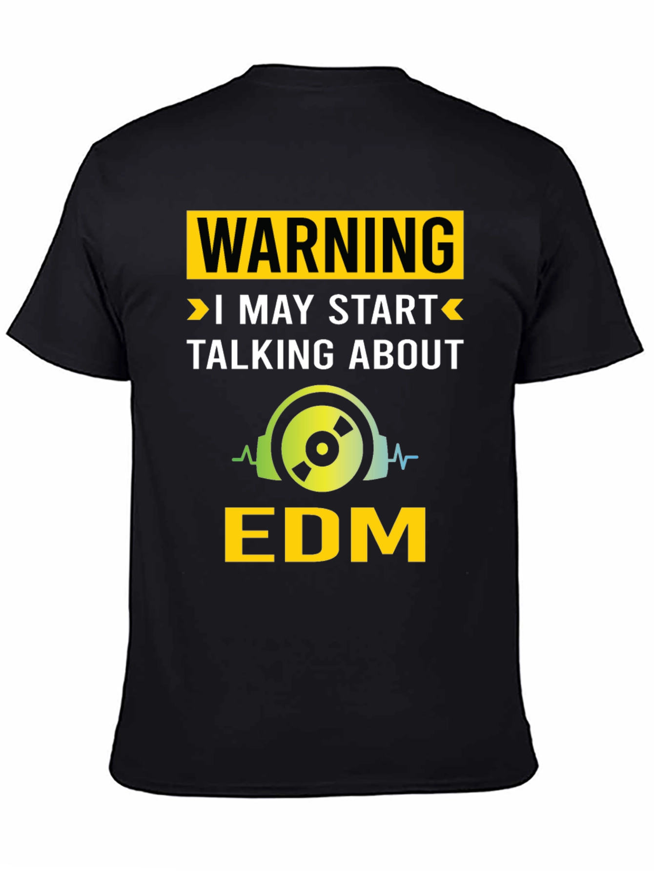 Warning May Start Talking About EDM T-Shirt
