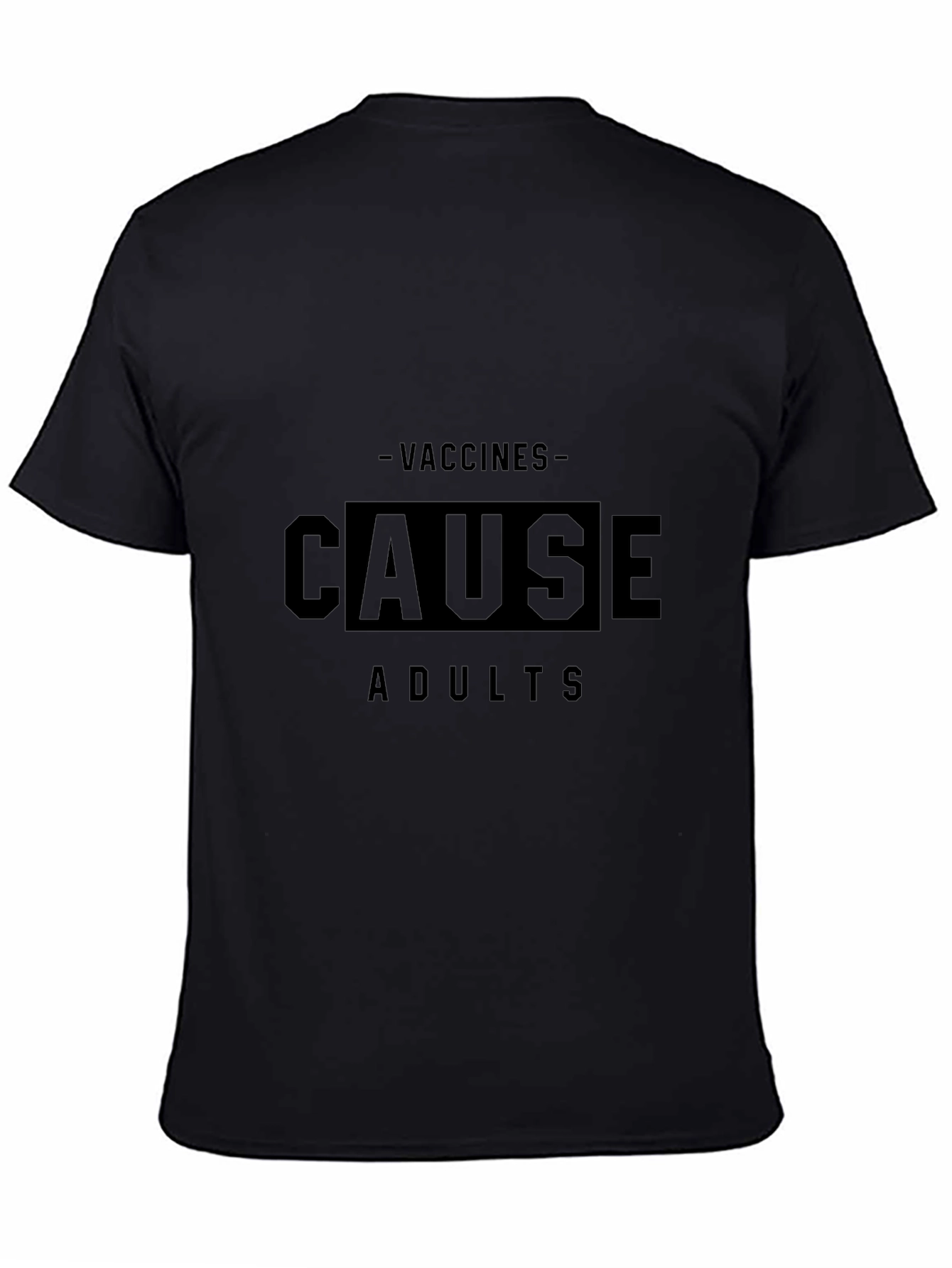 Vaccines Cause Adults T-Shirt Funny Sarcastic Tee