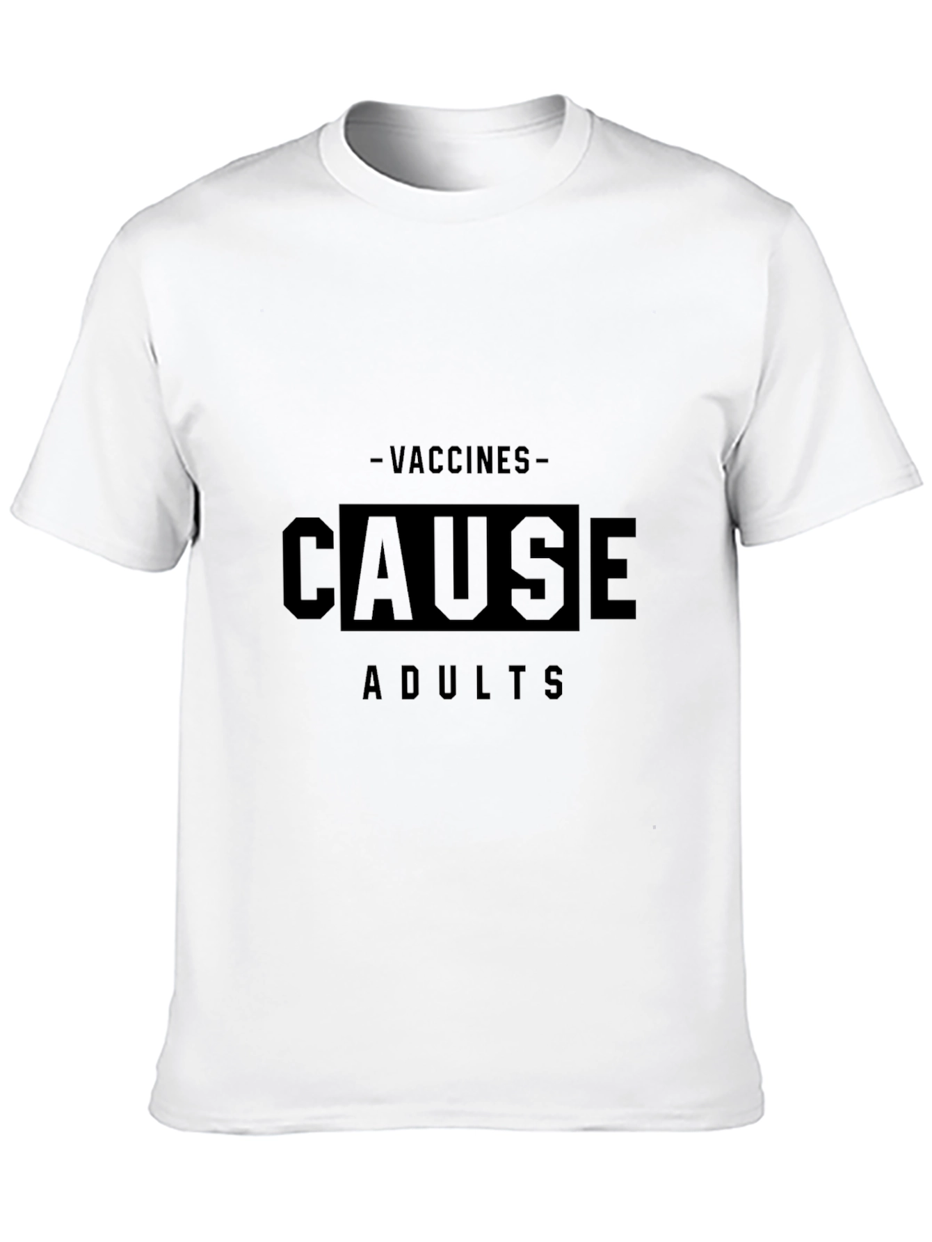 Vaccines Cause Adults T-Shirt Funny Sarcastic Tee