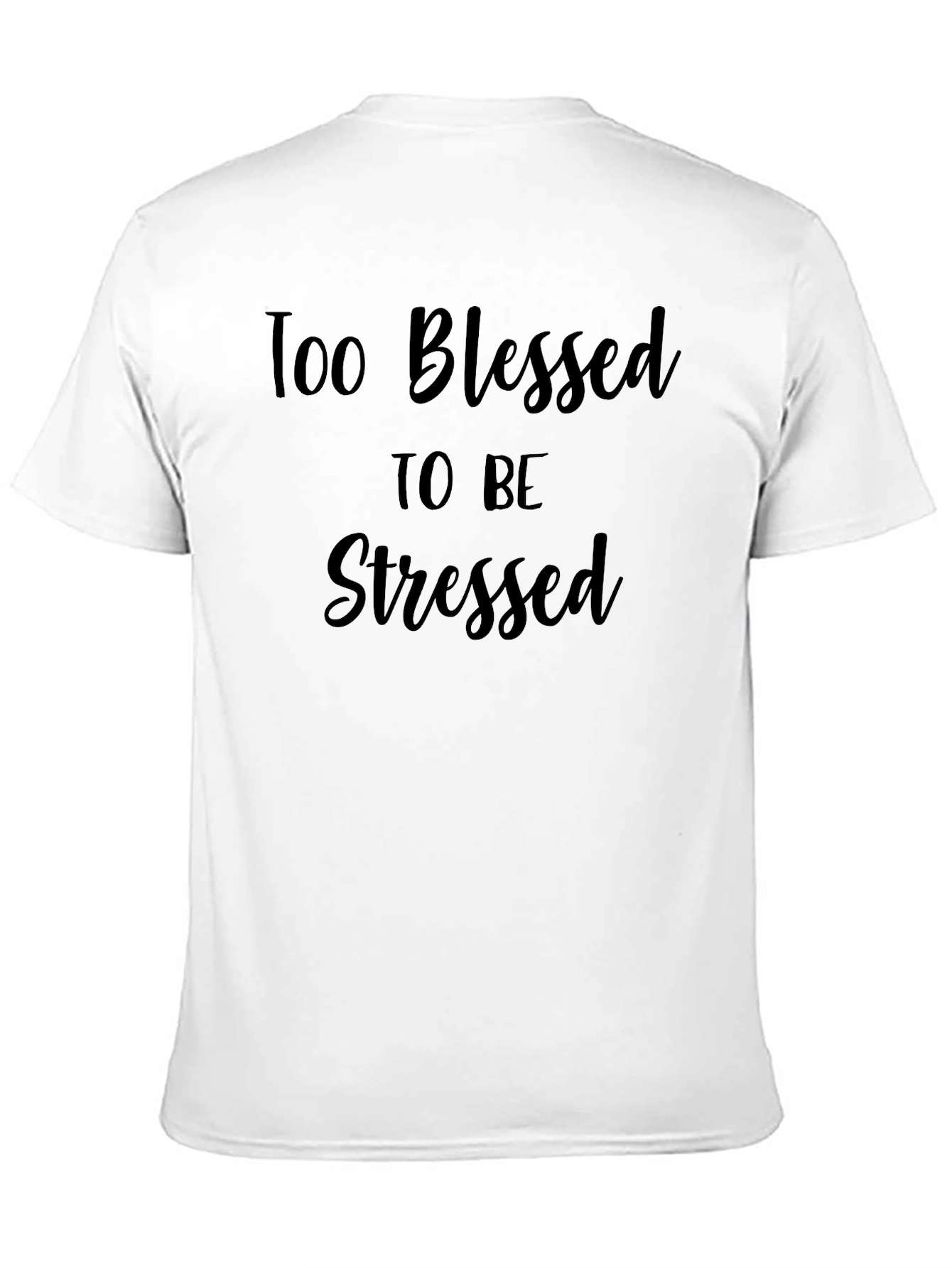 Too Blessed to be Stressed Black T-Shirt