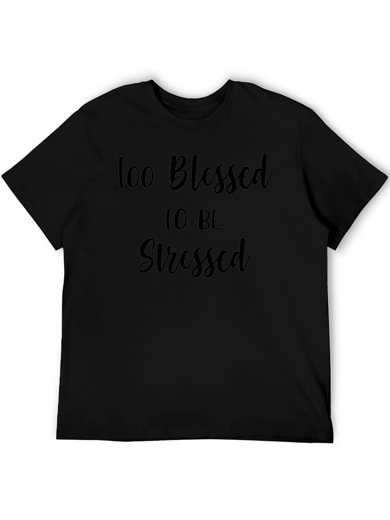 Too Blessed to be Stressed Black T-Shirt