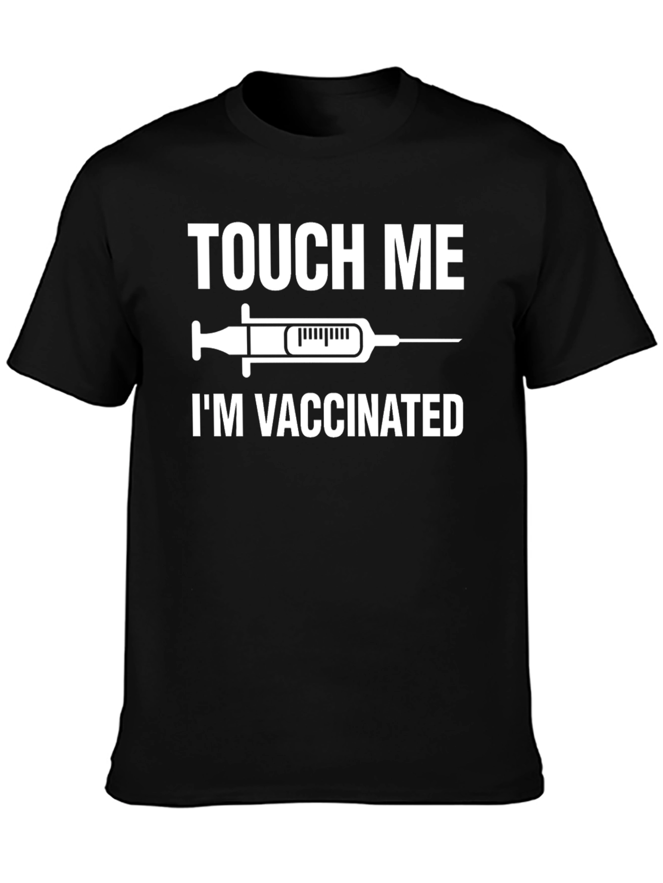 Touch Me Im Vaccinated Black T-Shirt