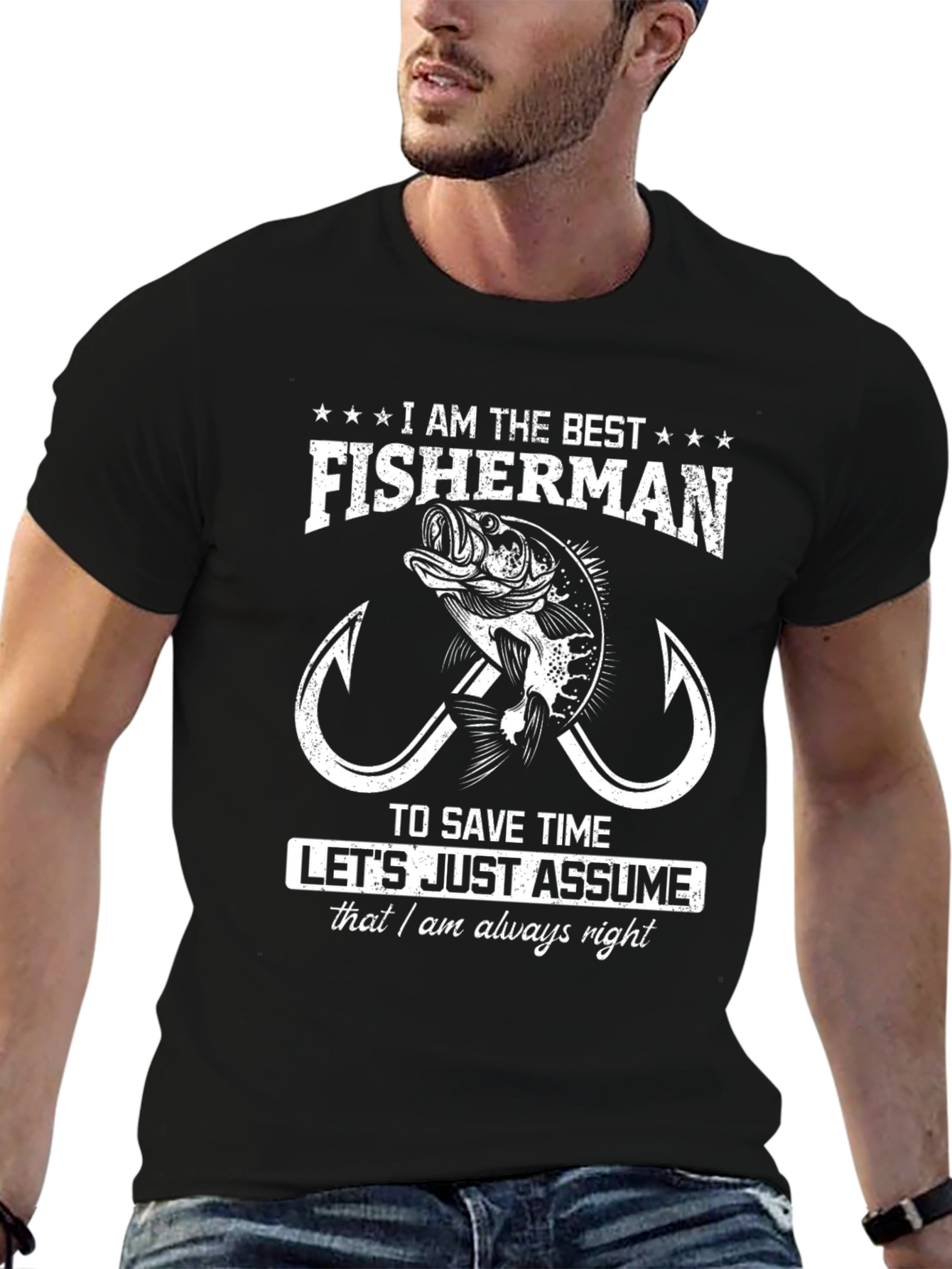 Best Fisherman T-Shirt - Save Time Assume Im Right!