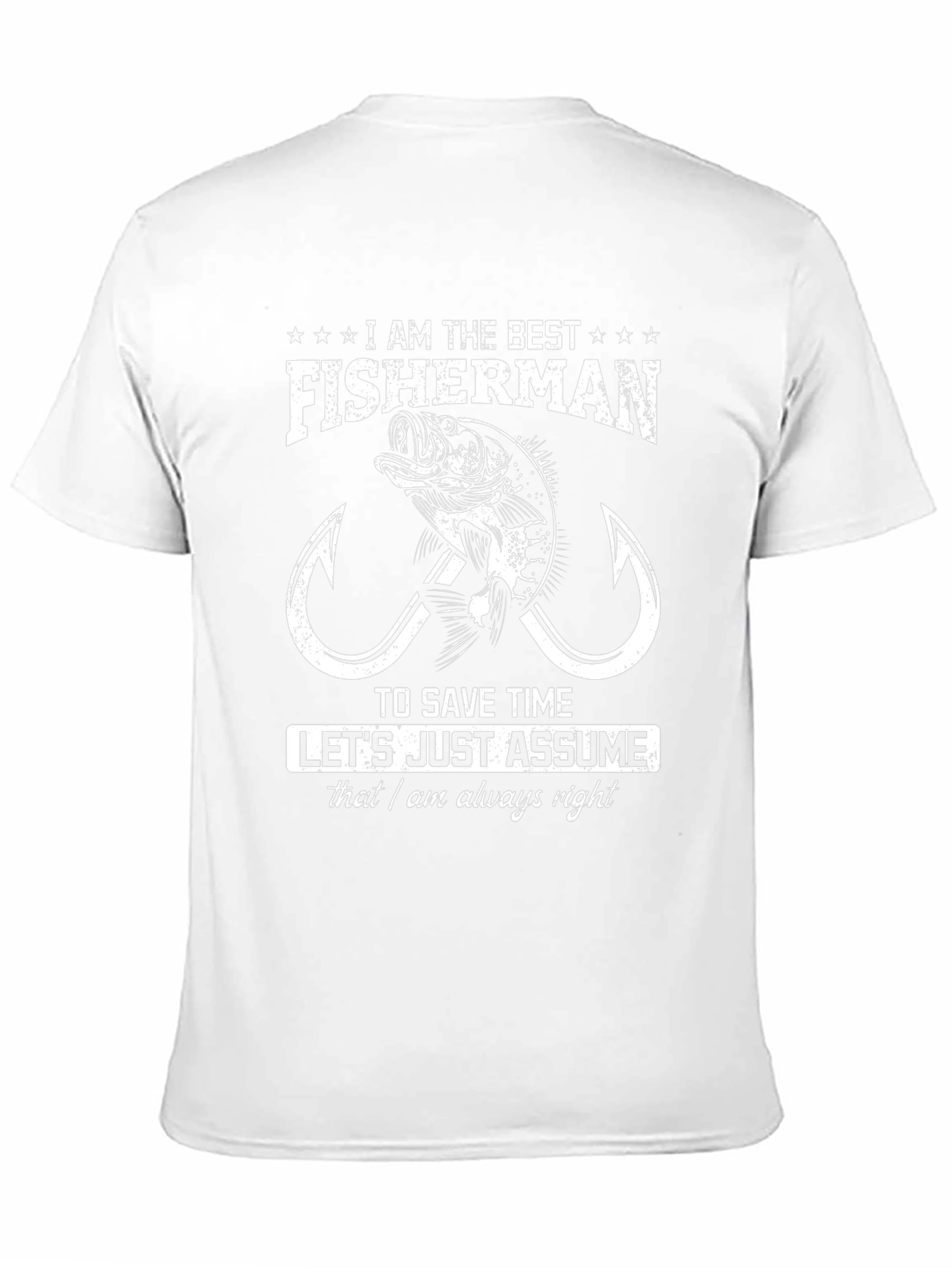 Best Fisherman T-Shirt - Save Time Assume Im Right!