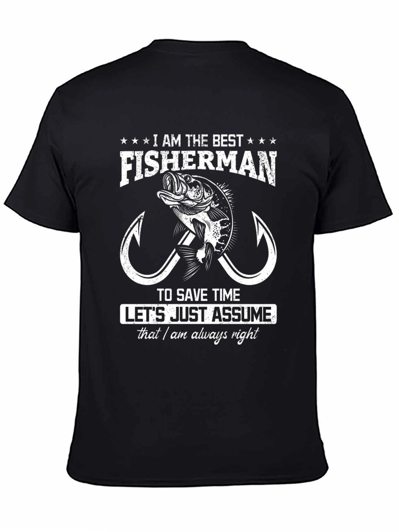 Best Fisherman T-Shirt - Save Time Assume Im Right!