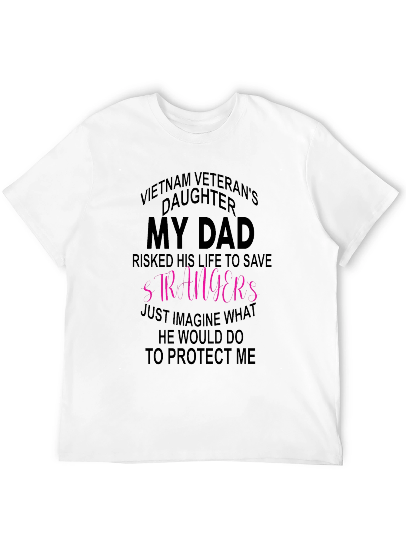 Vietnam Veterans Daughter T-Shirt - My Dad