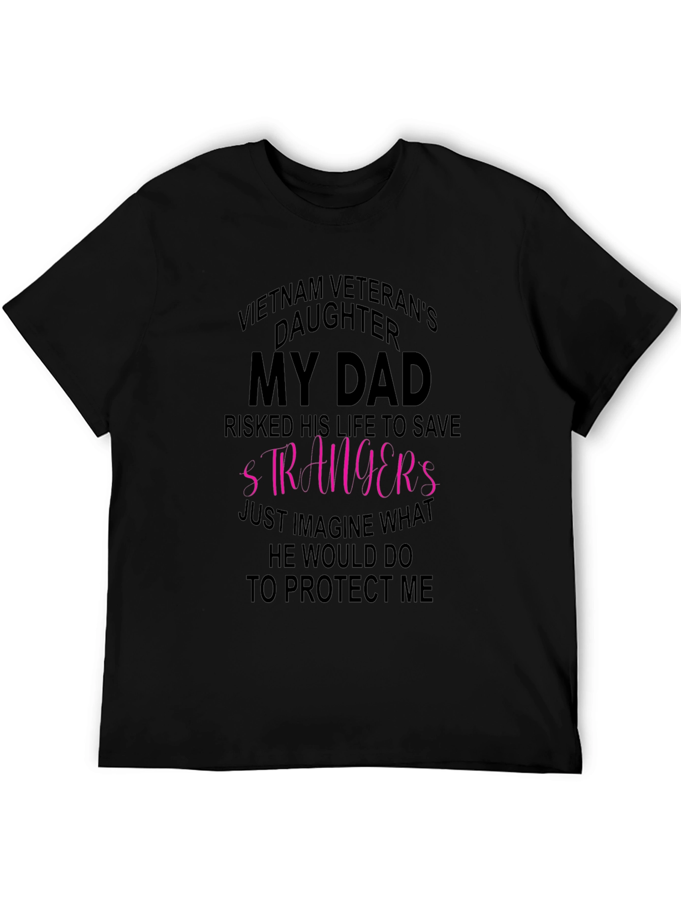 Vietnam Veterans Daughter T-Shirt - My Dad