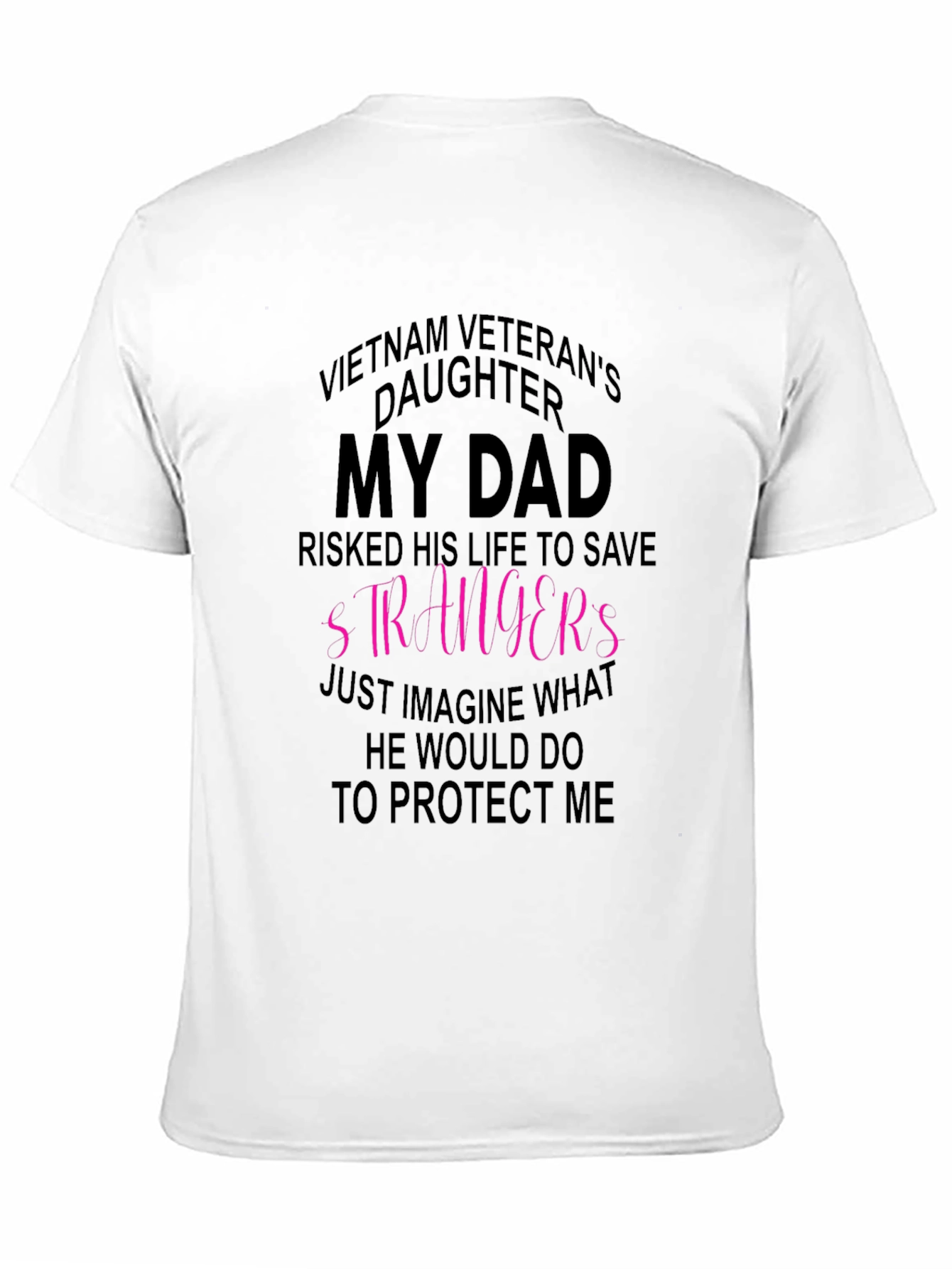 Vietnam Veterans Daughter T-Shirt - My Dad