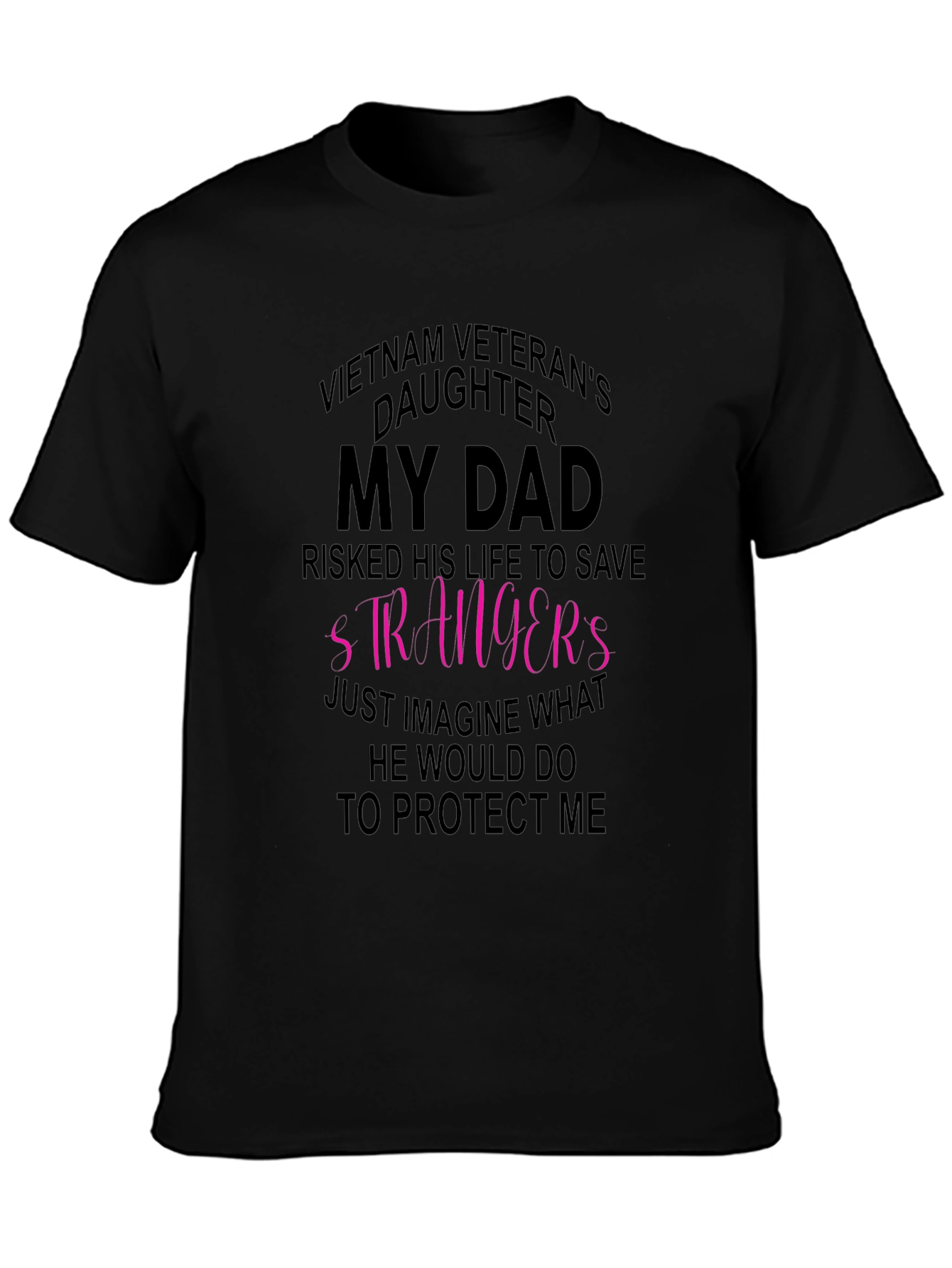 Vietnam Veterans Daughter T-Shirt - My Dad