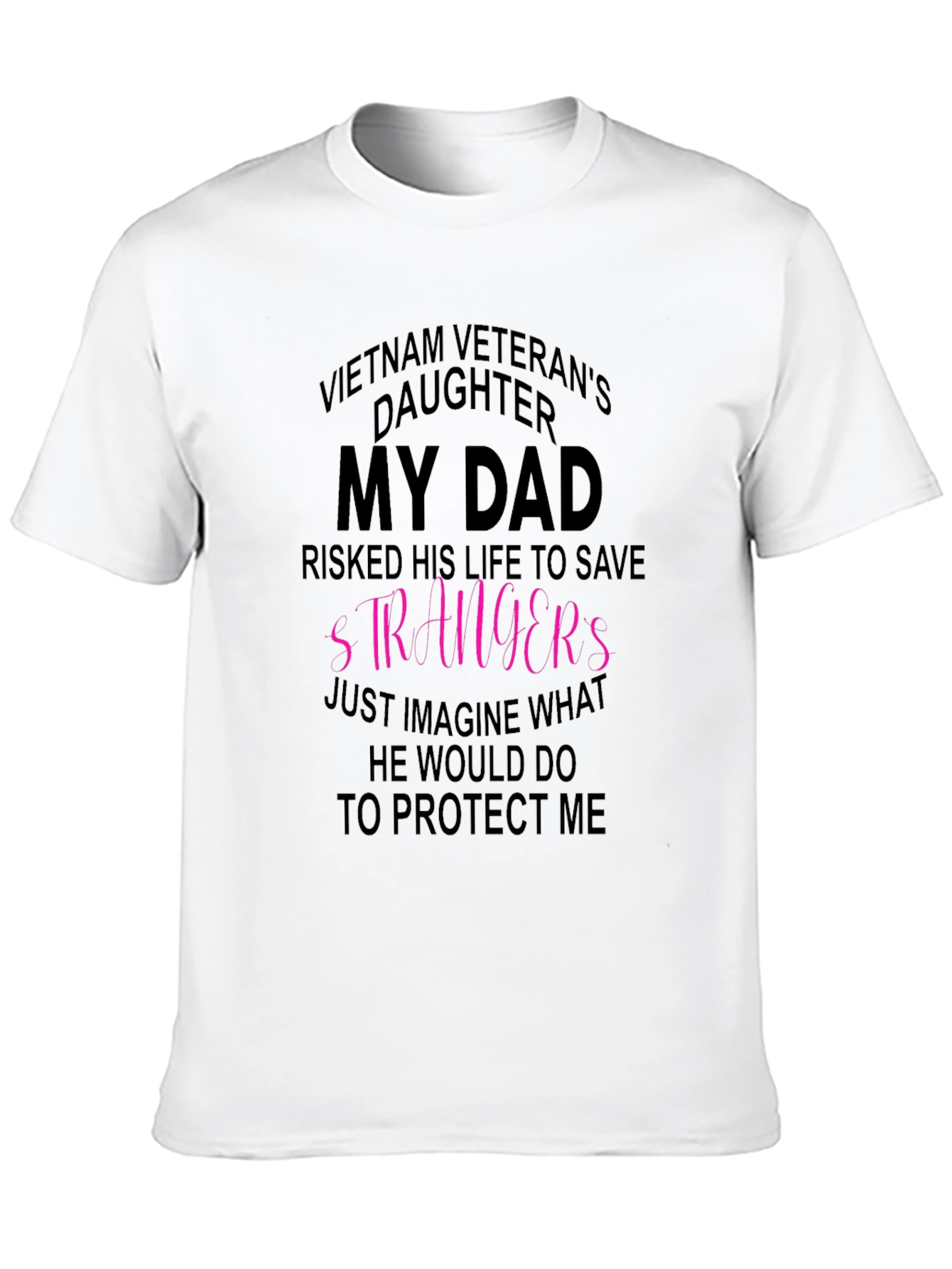 Vietnam Veterans Daughter T-Shirt - My Dad