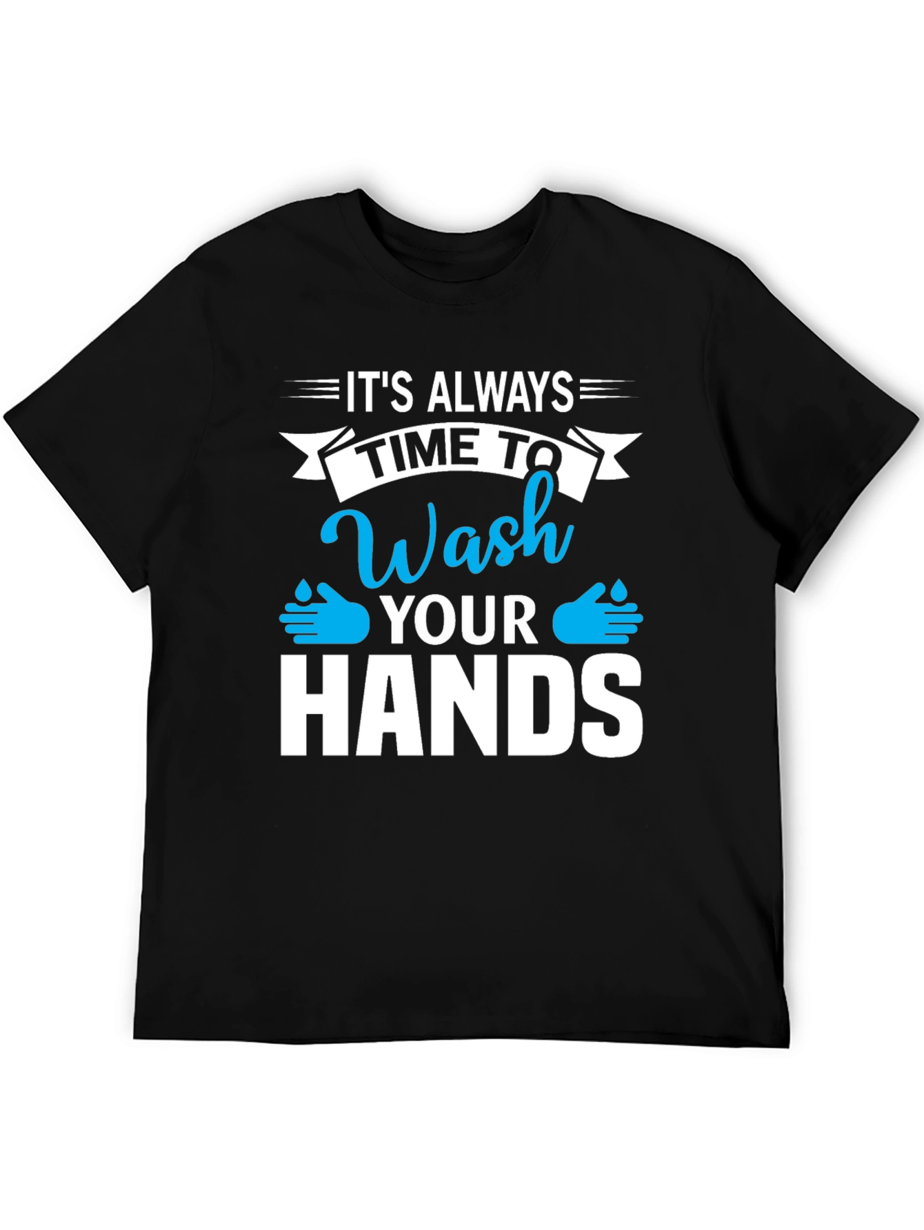Wash Your Hands T-Shirt