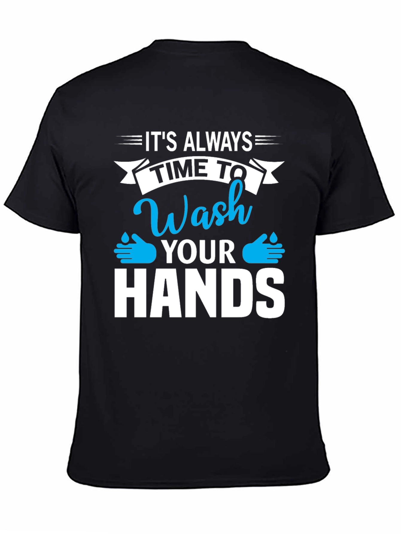 Wash Your Hands T-Shirt