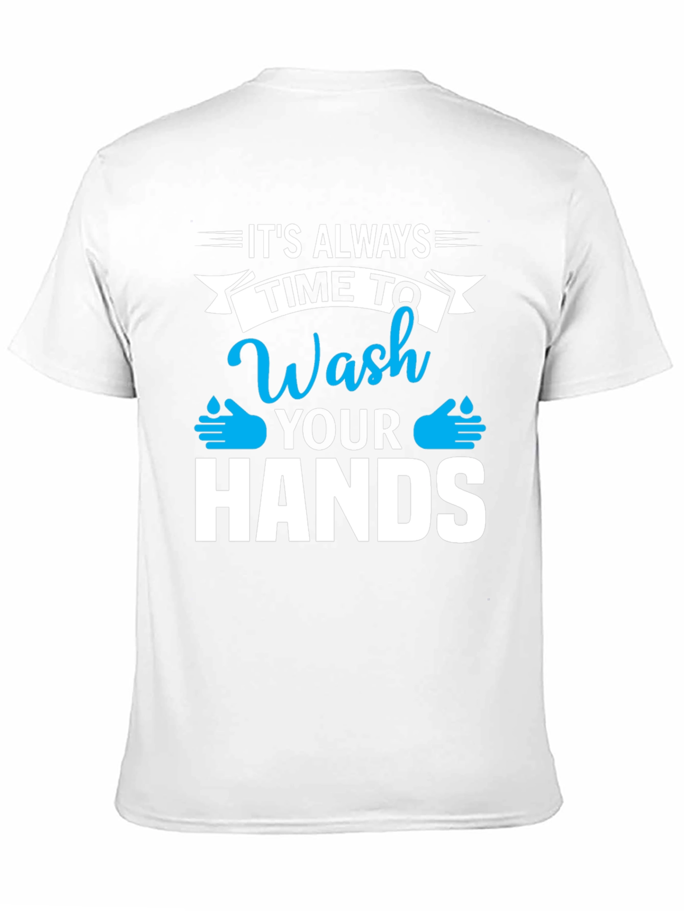 Wash Your Hands T-Shirt