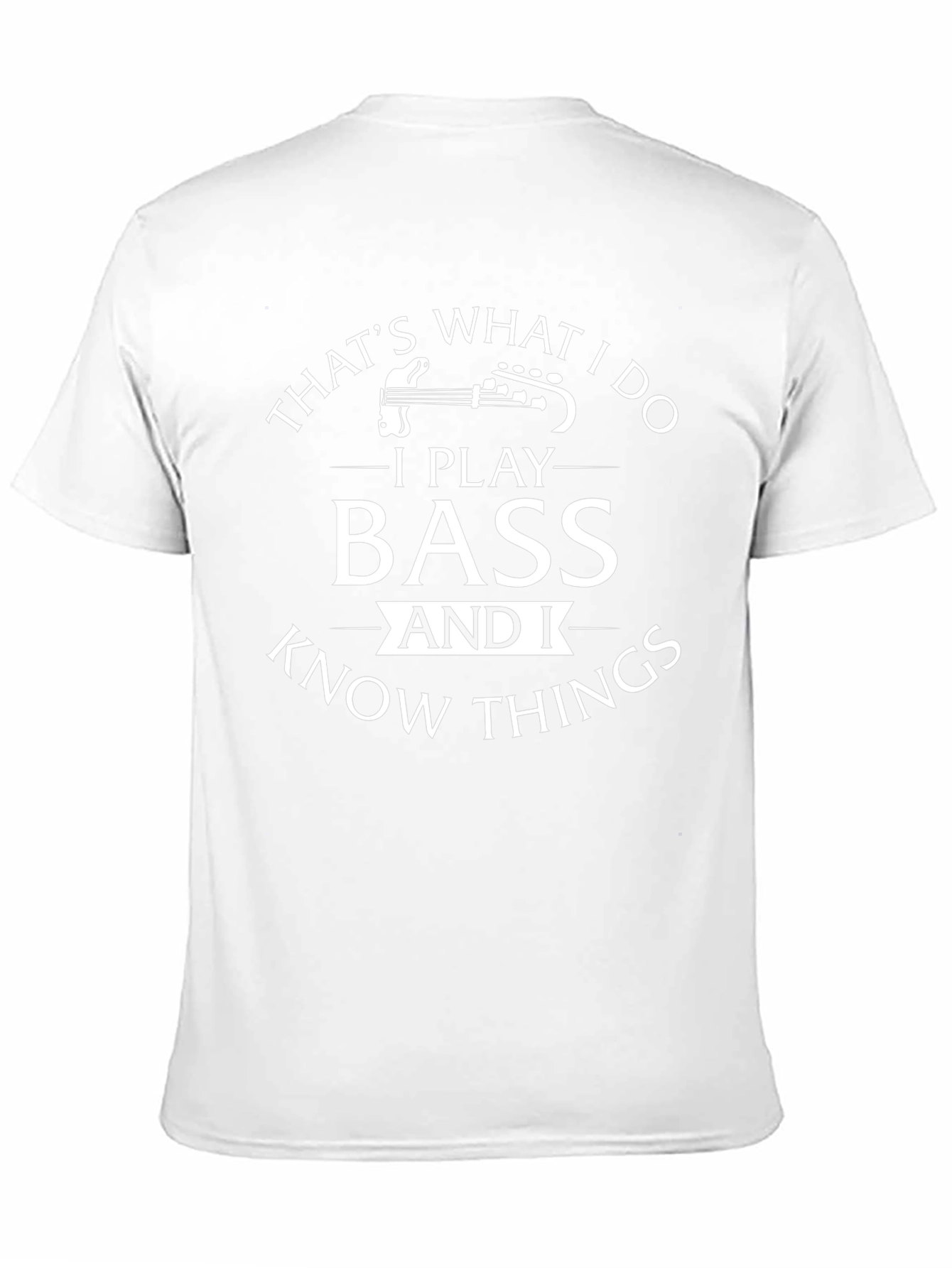 Bass Player T-Shirt - Thats What I Do