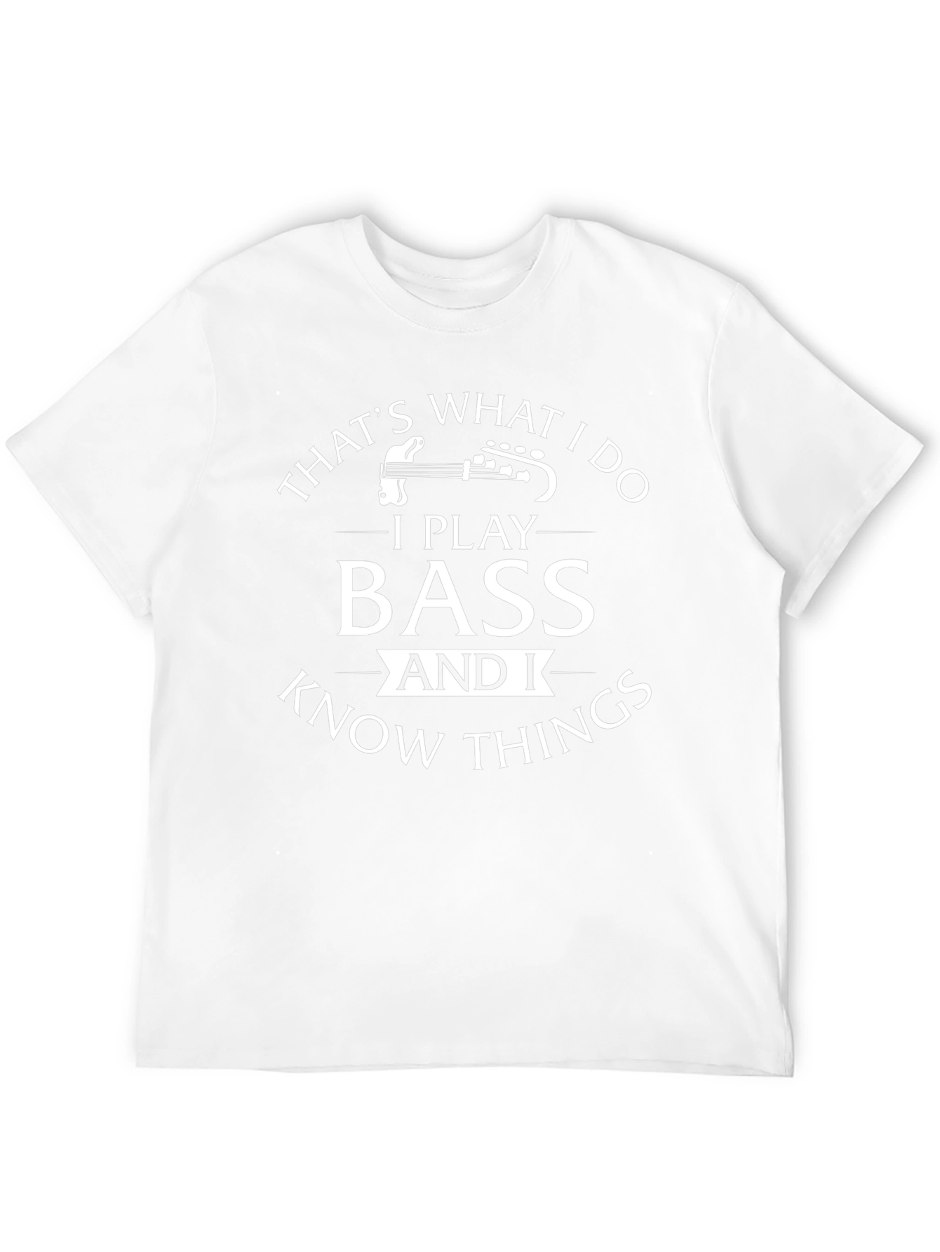 Bass Player T-Shirt - Thats What I Do