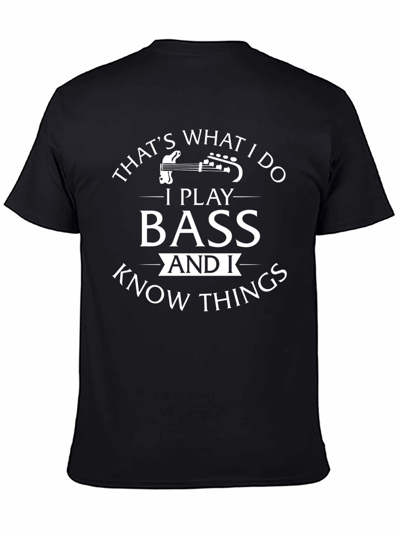 Bass Player T-Shirt - Thats What I Do