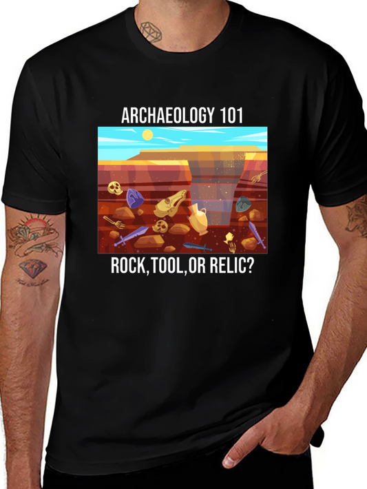 Archaeology 101 T-Shirt - Rock Tool or Relic?