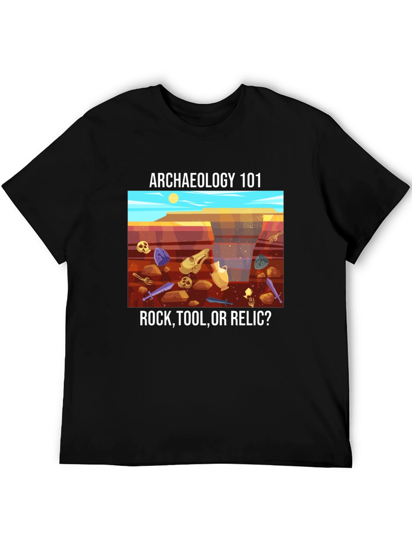 Archaeology 101 T-Shirt - Rock Tool or Relic?