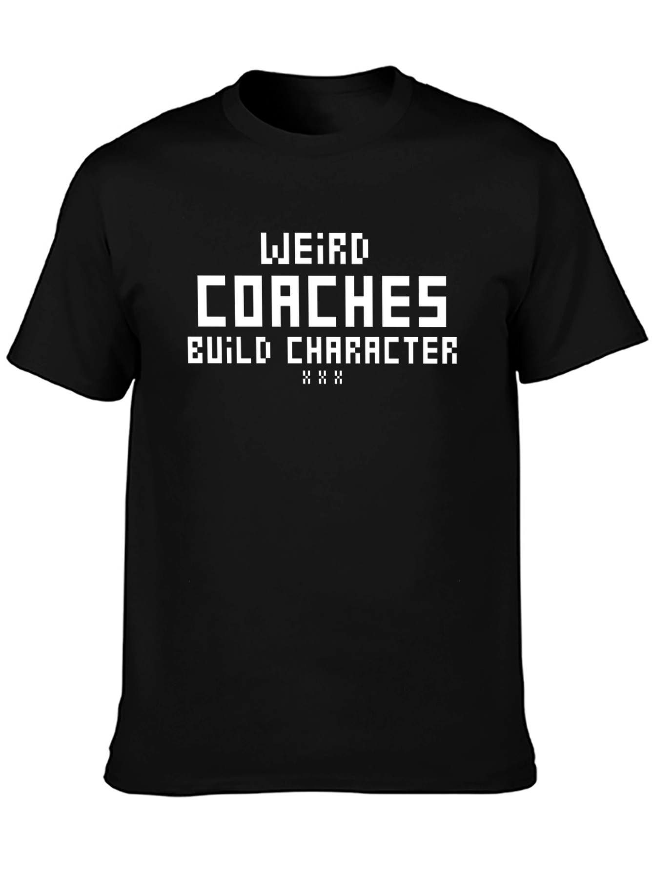Weird Coaches Build Character Graphic T-Shirt