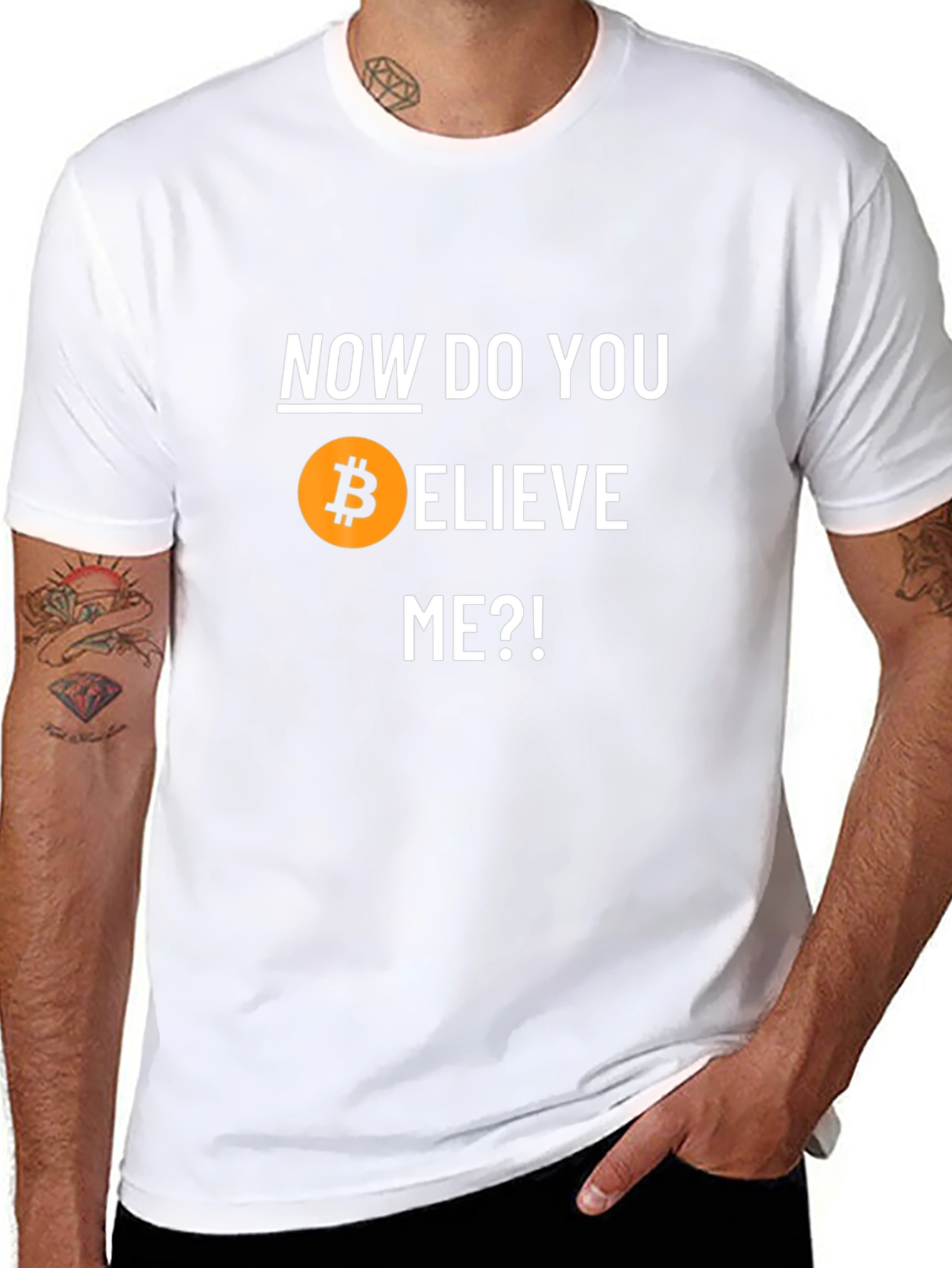 Bitcoin Believer T-Shirt - Now Do You Believe Me?!