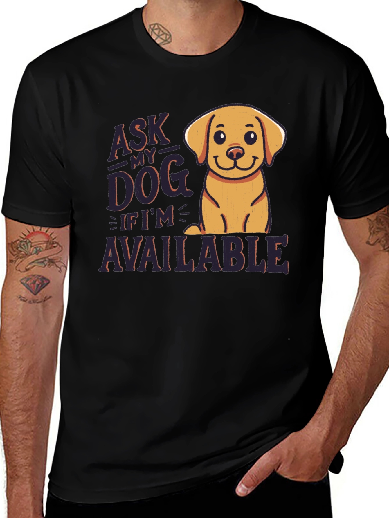 Ask My Dog If Im Available T-Shirt