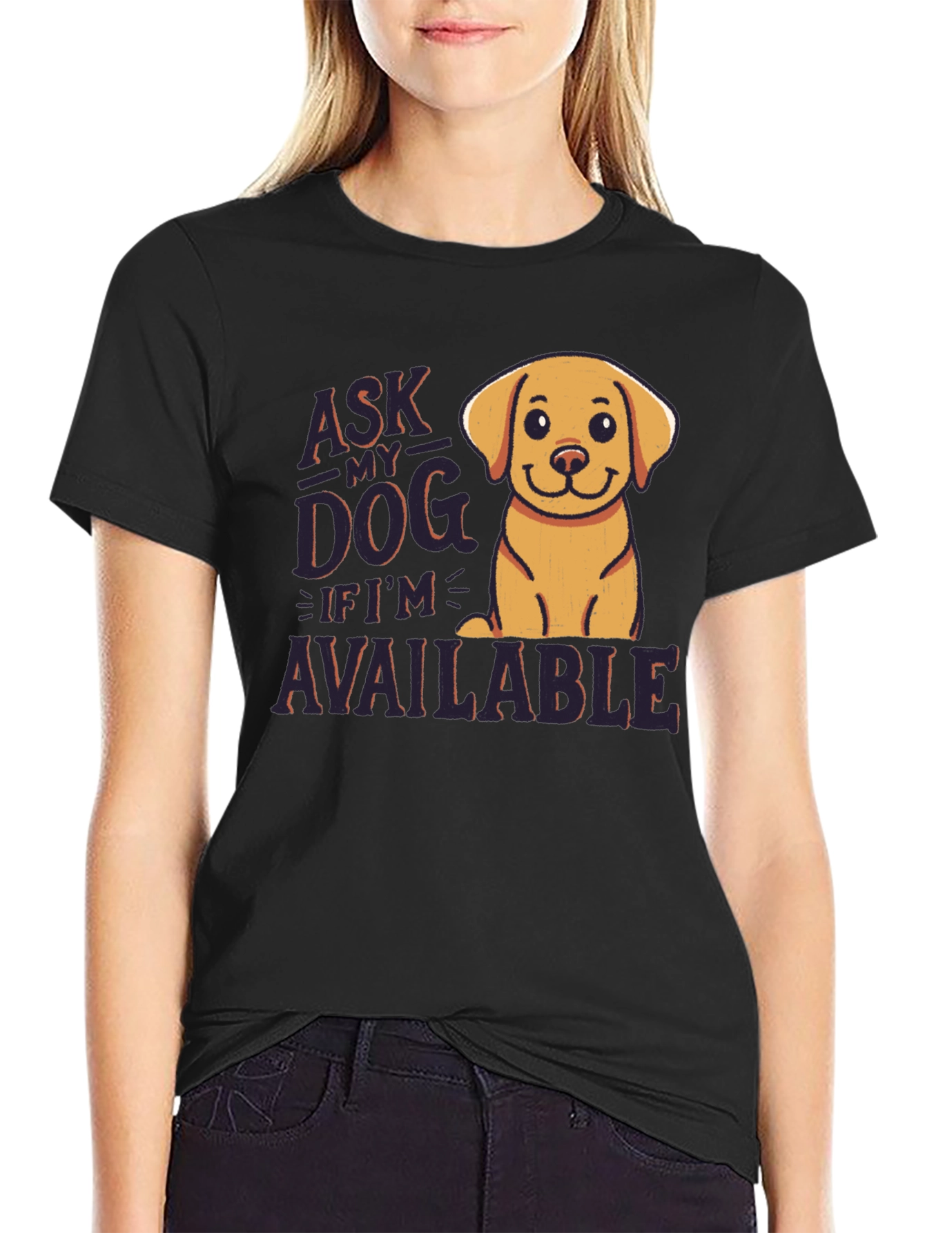 Ask My Dog If Im Available T-Shirt
