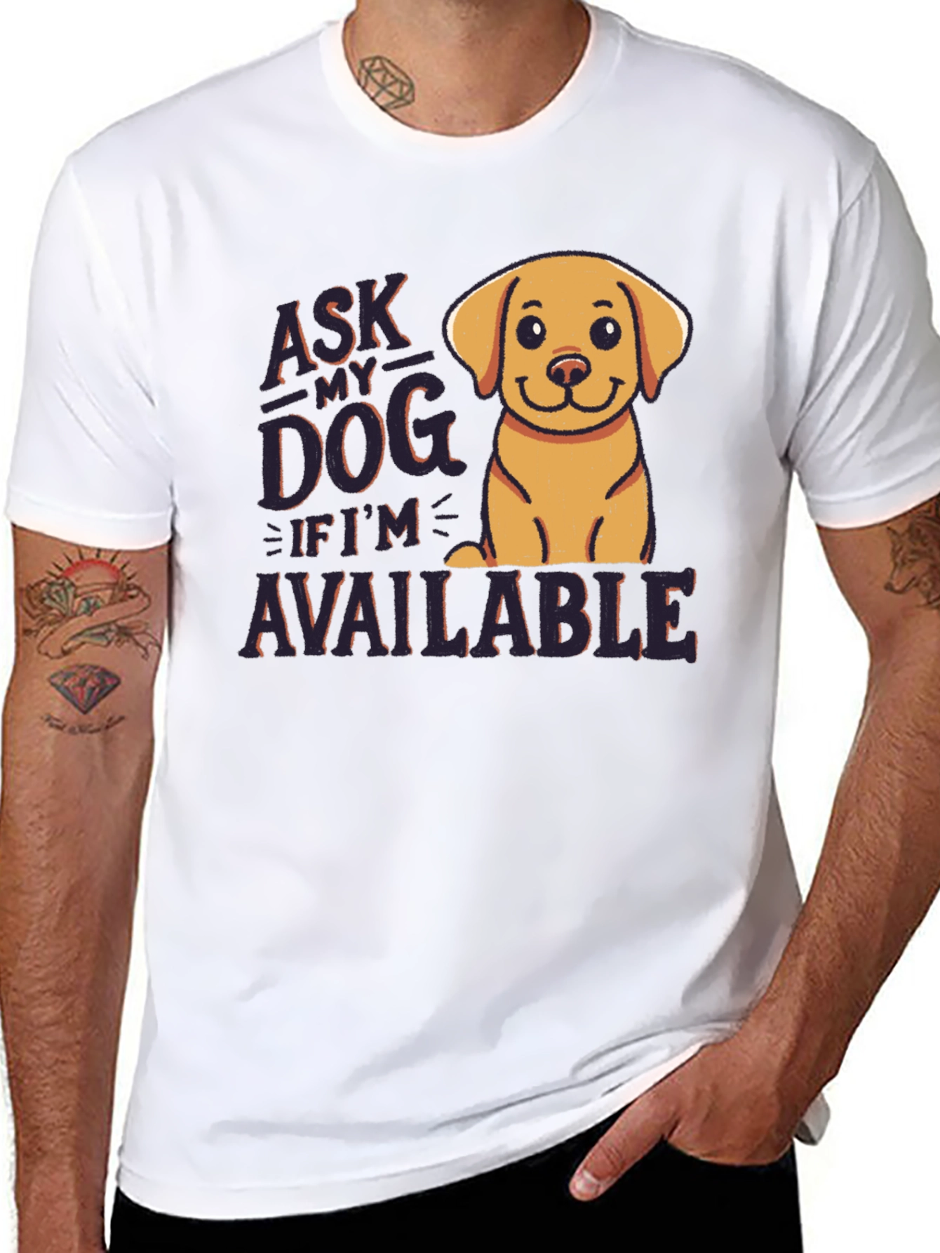 Ask My Dog If Im Available T-Shirt
