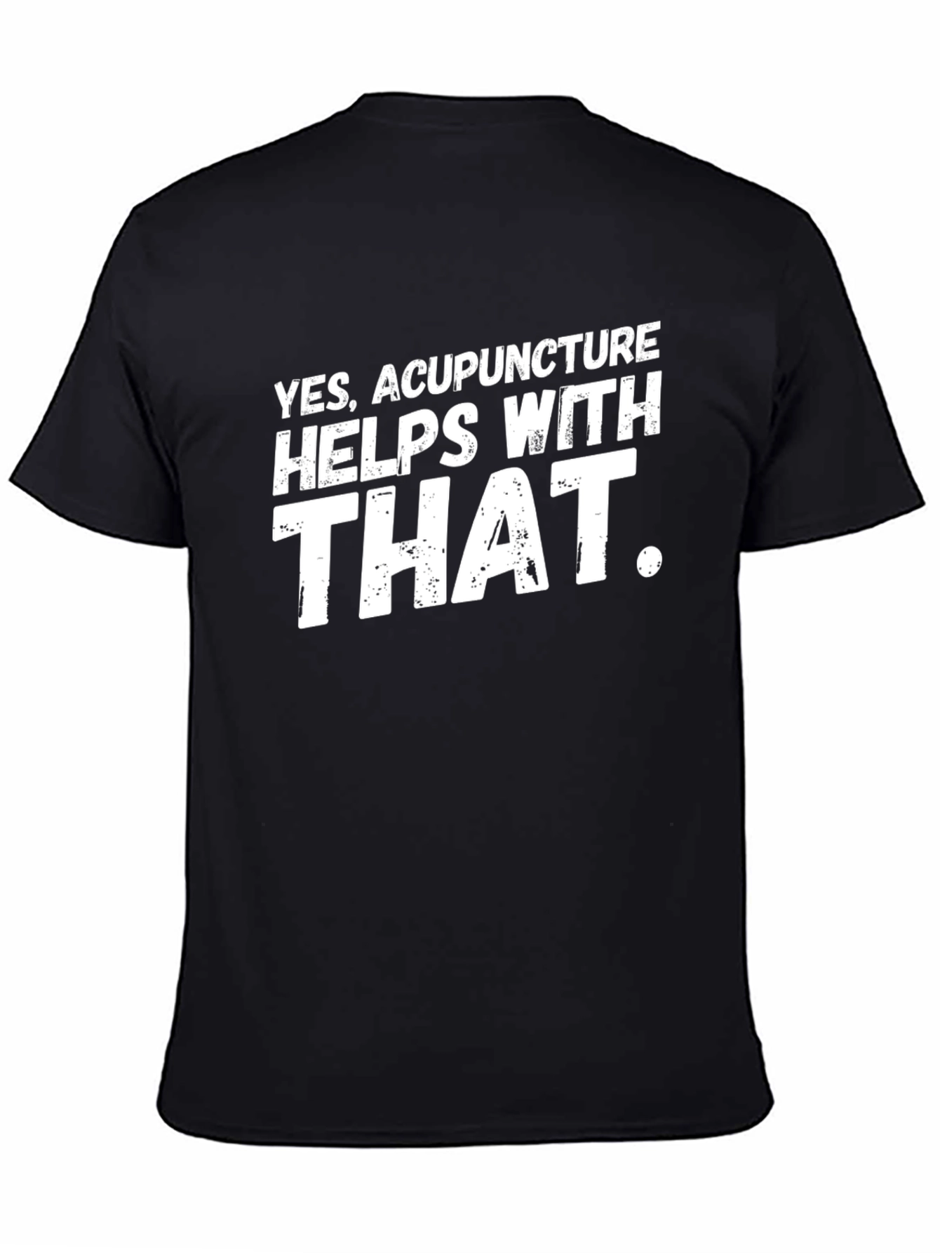 Acupuncture Humor T-Shirt - Yes Acupuncture Helps