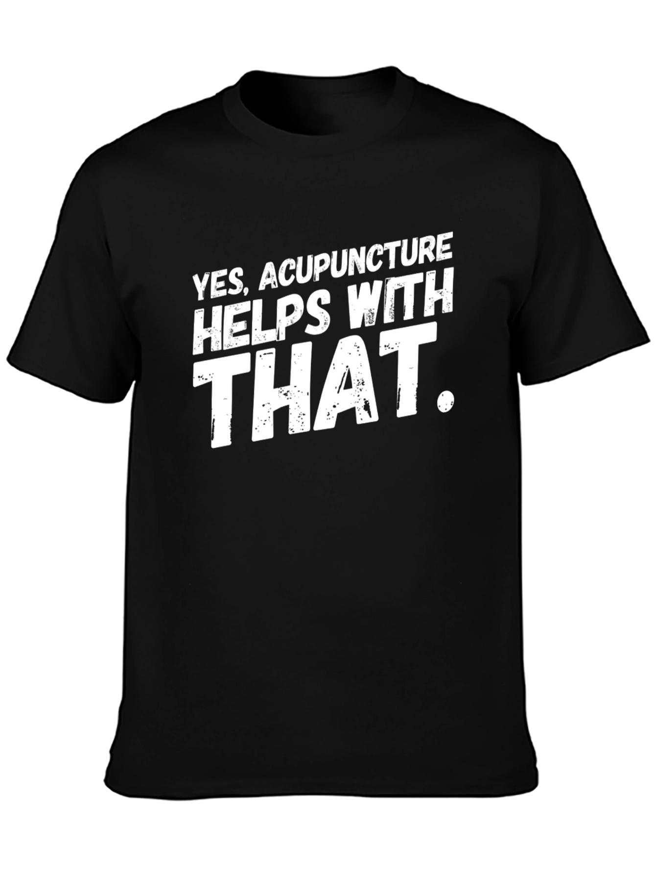 Acupuncture Humor T-Shirt - Yes Acupuncture Helps