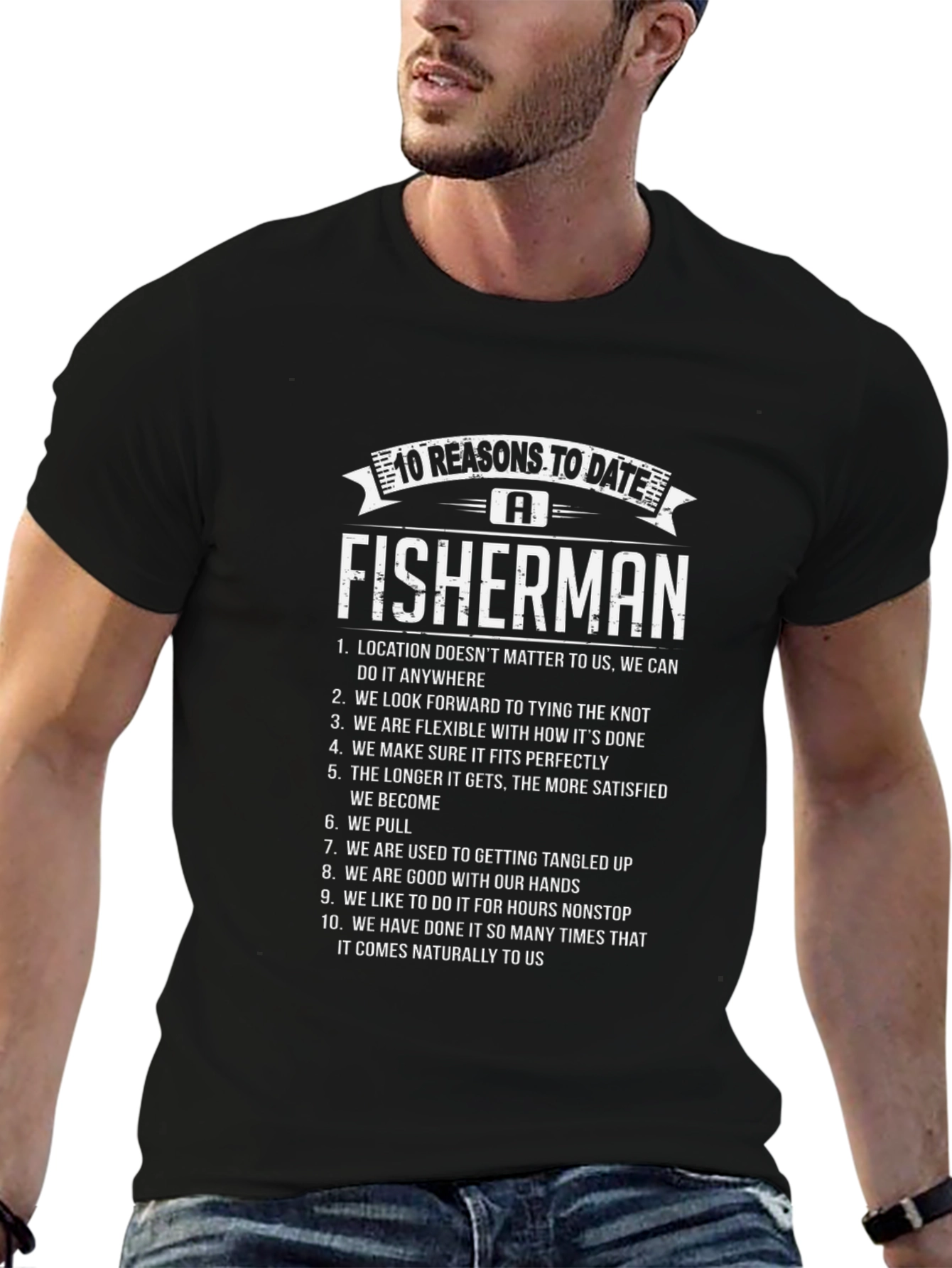 10 Reasons to Date a Fisherman T-Shirt