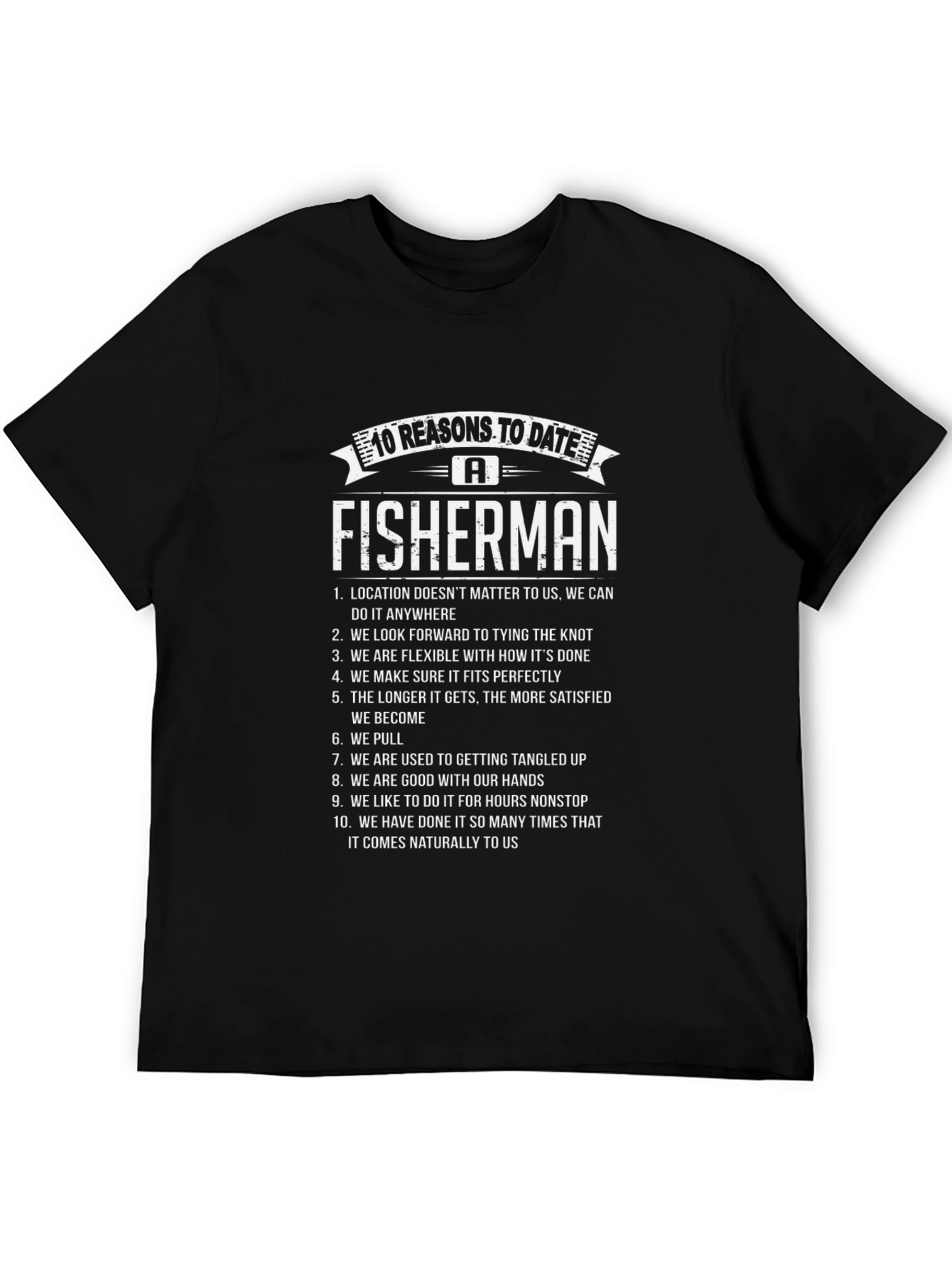 10 Reasons to Date a Fisherman T-Shirt