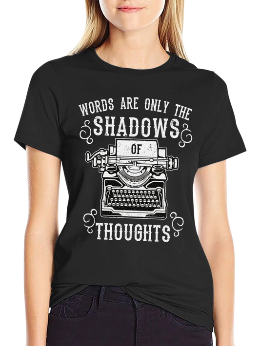 Words Are Shadows T-Shirt