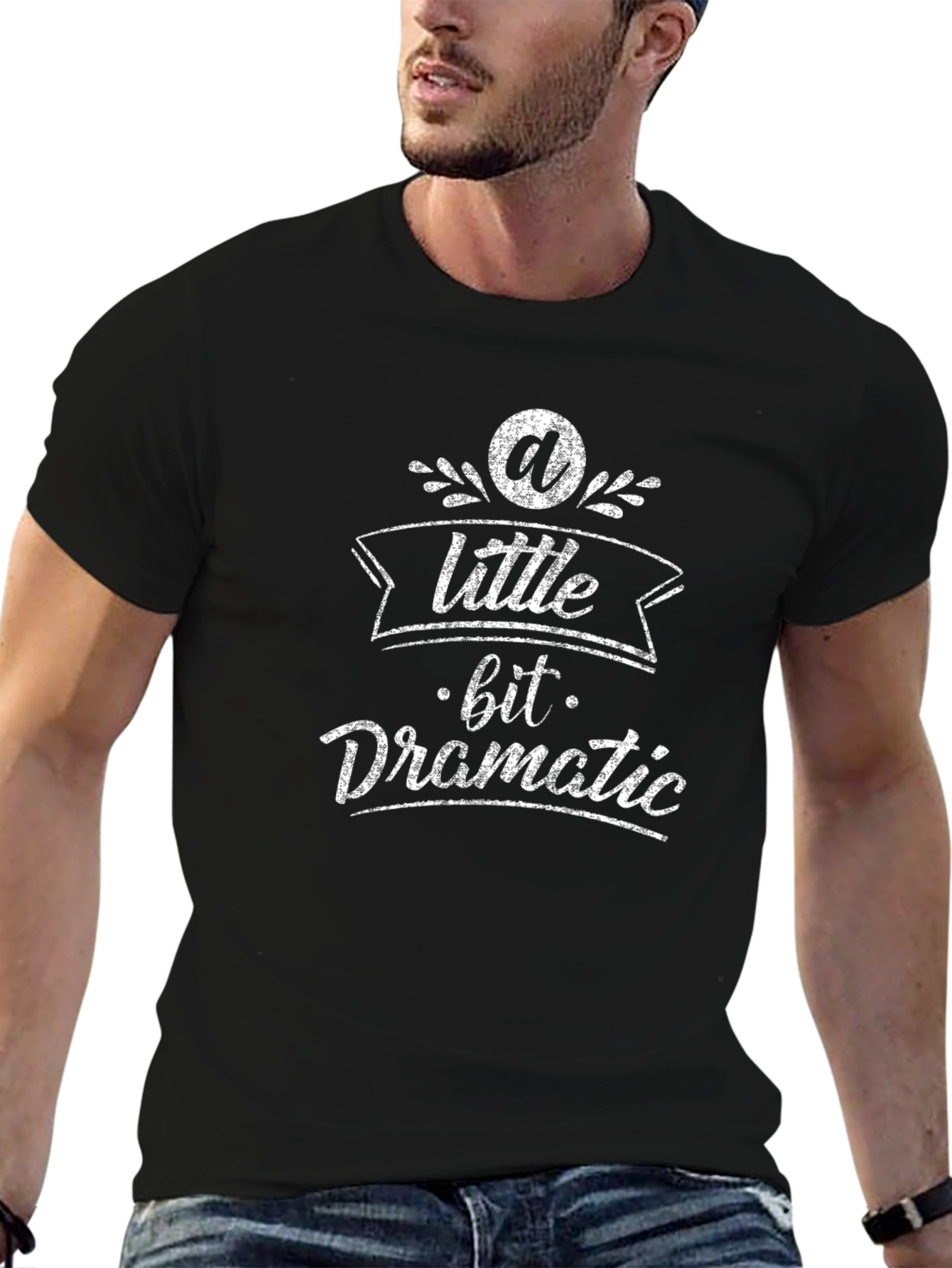 A Little Bit Dramatic T-Shirt