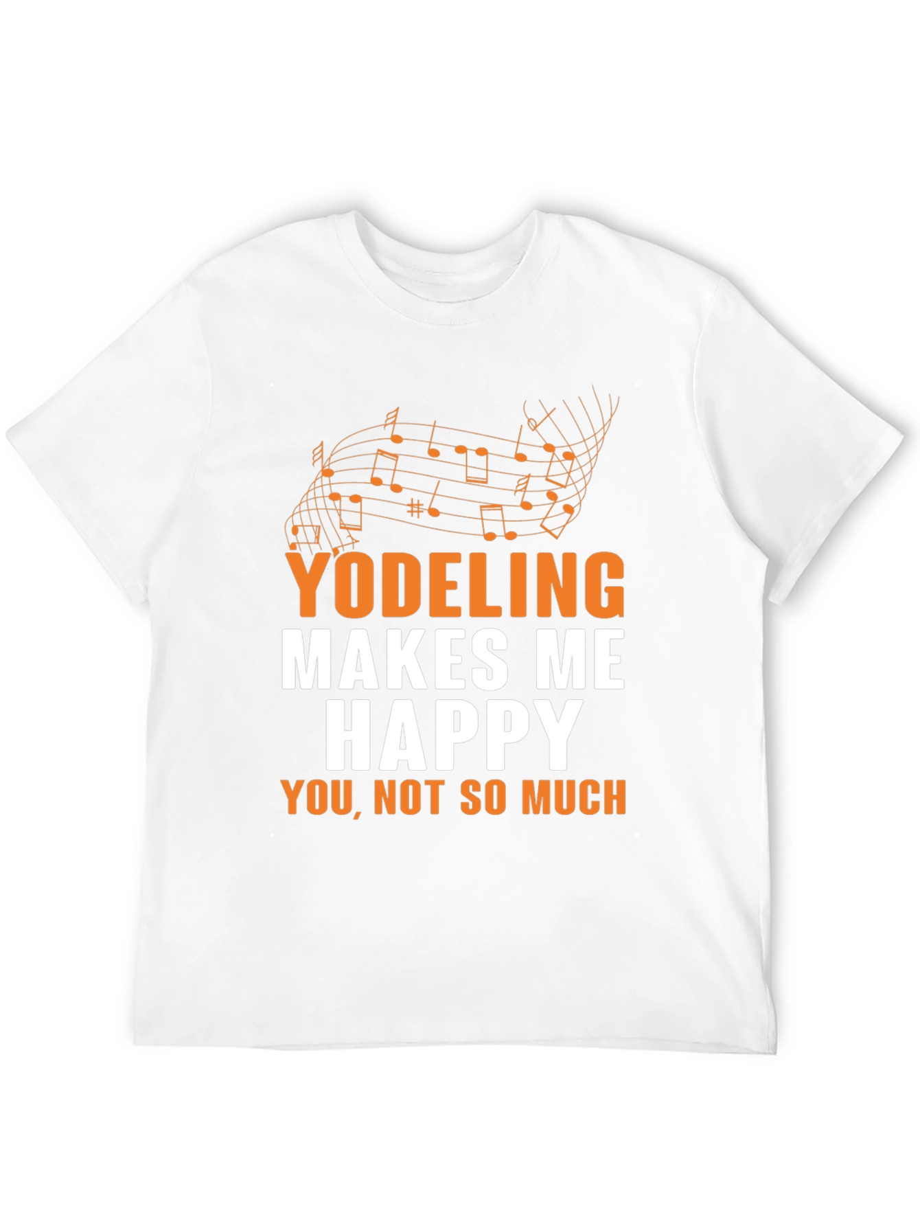 Yodeling Makes Me Happy T-Shirt