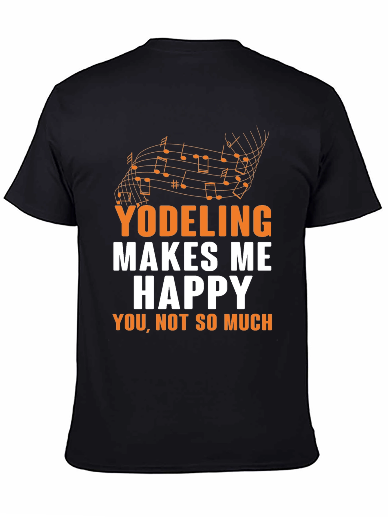 Yodeling Makes Me Happy T-Shirt