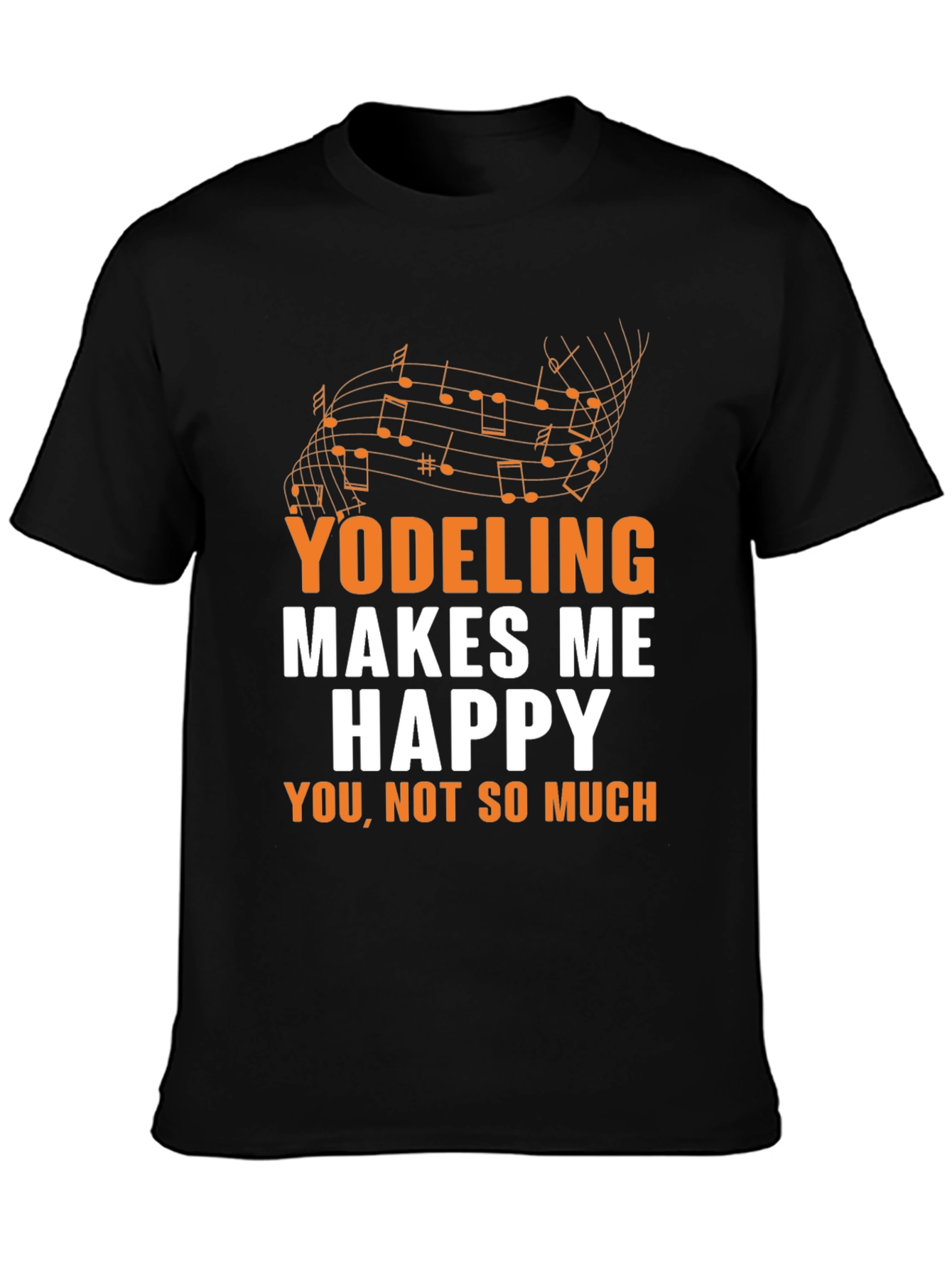 Yodeling Makes Me Happy T-Shirt