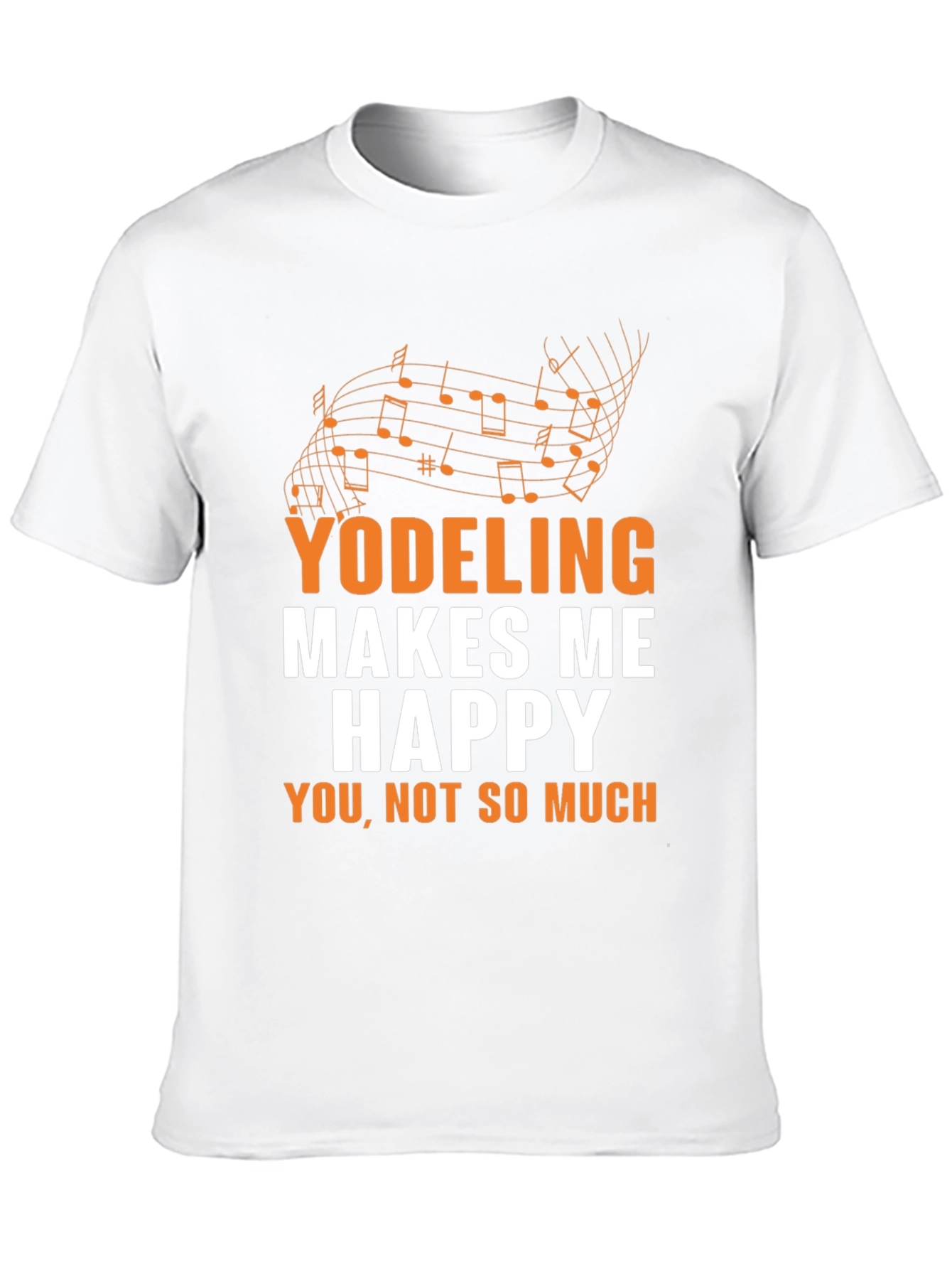 Yodeling Makes Me Happy T-Shirt