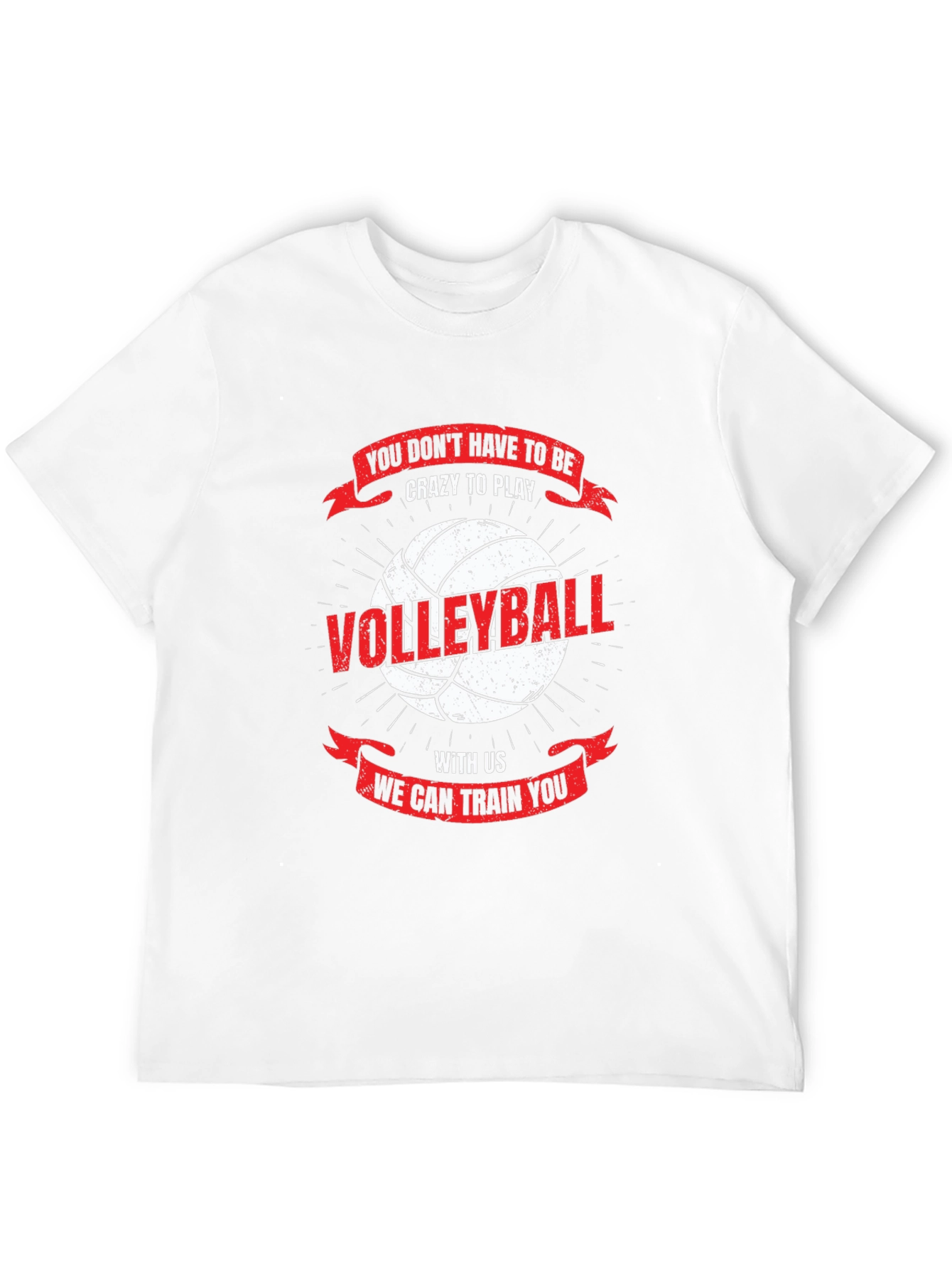 Volleyball T-Shirt: You Dont Have To Be Crazy