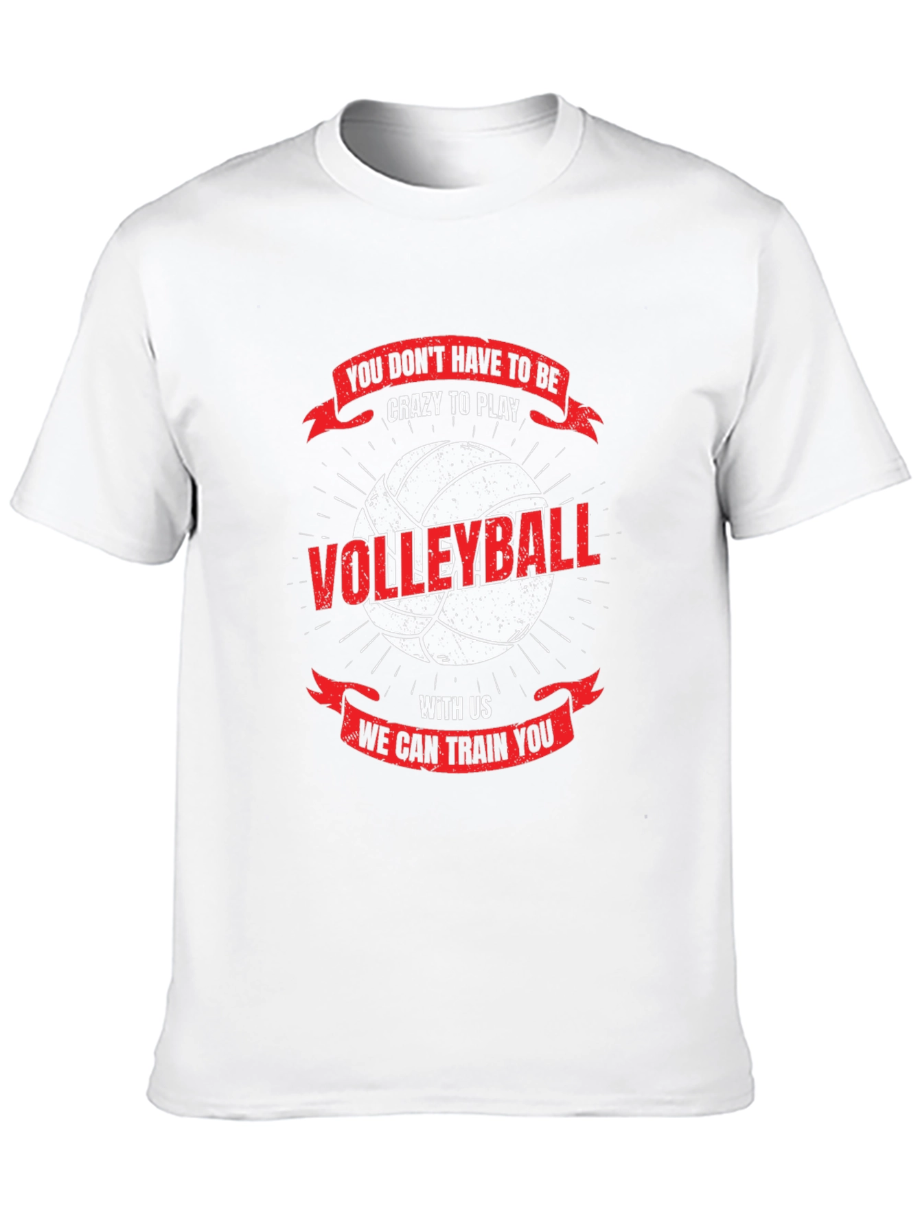 Volleyball T-Shirt: You Dont Have To Be Crazy