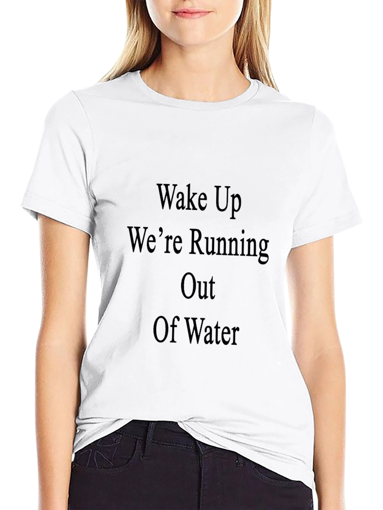 Wake Up Were Running Out Of Water T-Shirt