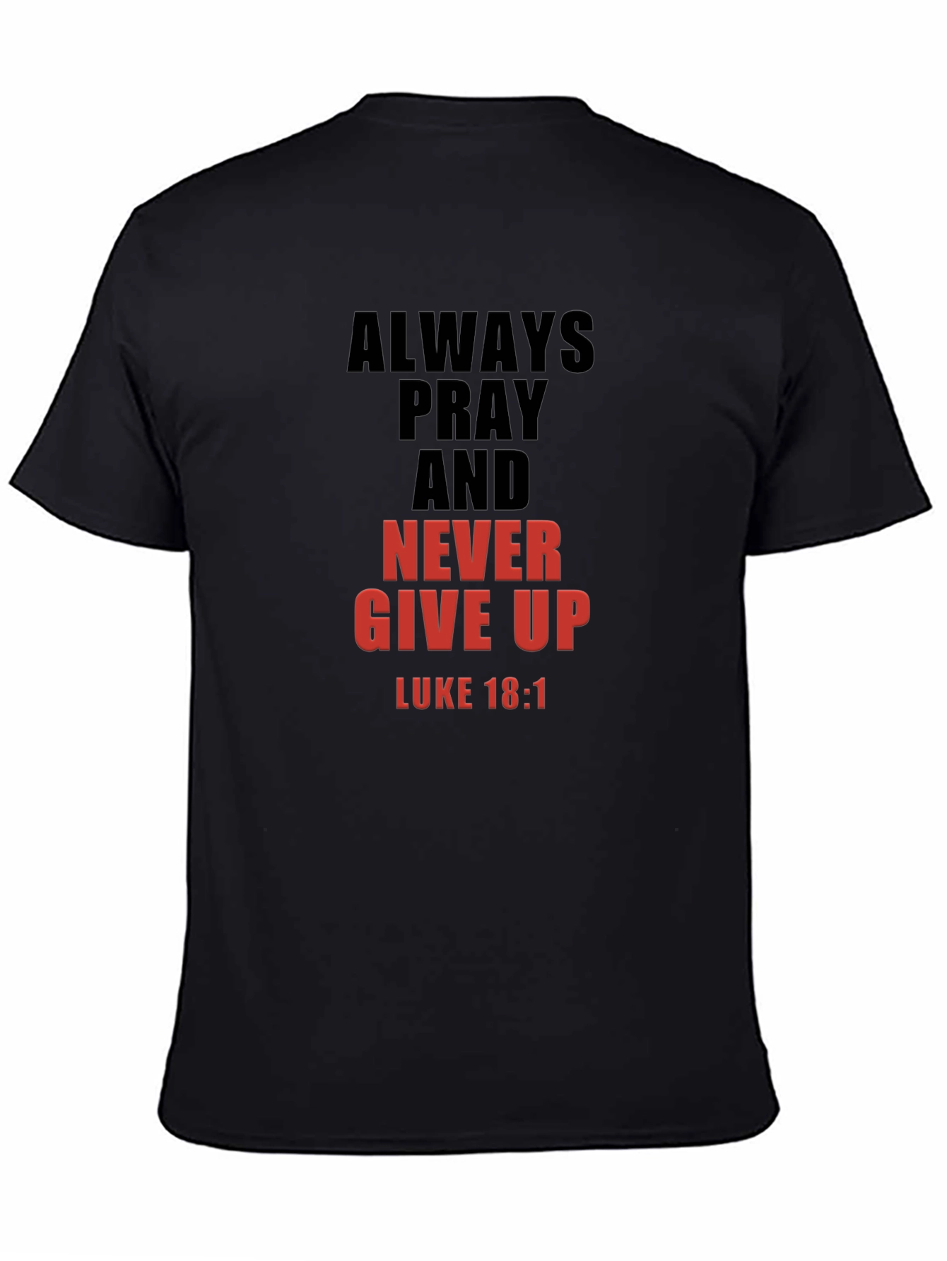 Always Pray Graphic T-Shirt - Luke 18:1