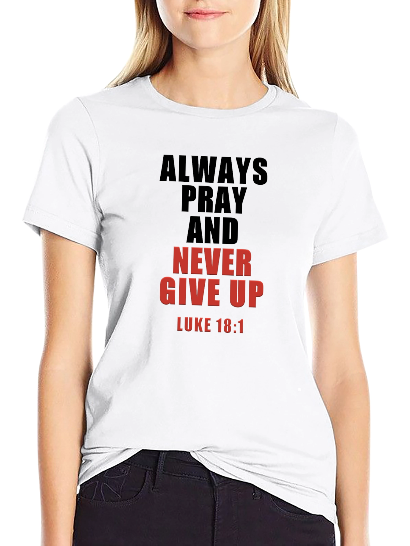 Always Pray Graphic T-Shirt - Luke 18:1