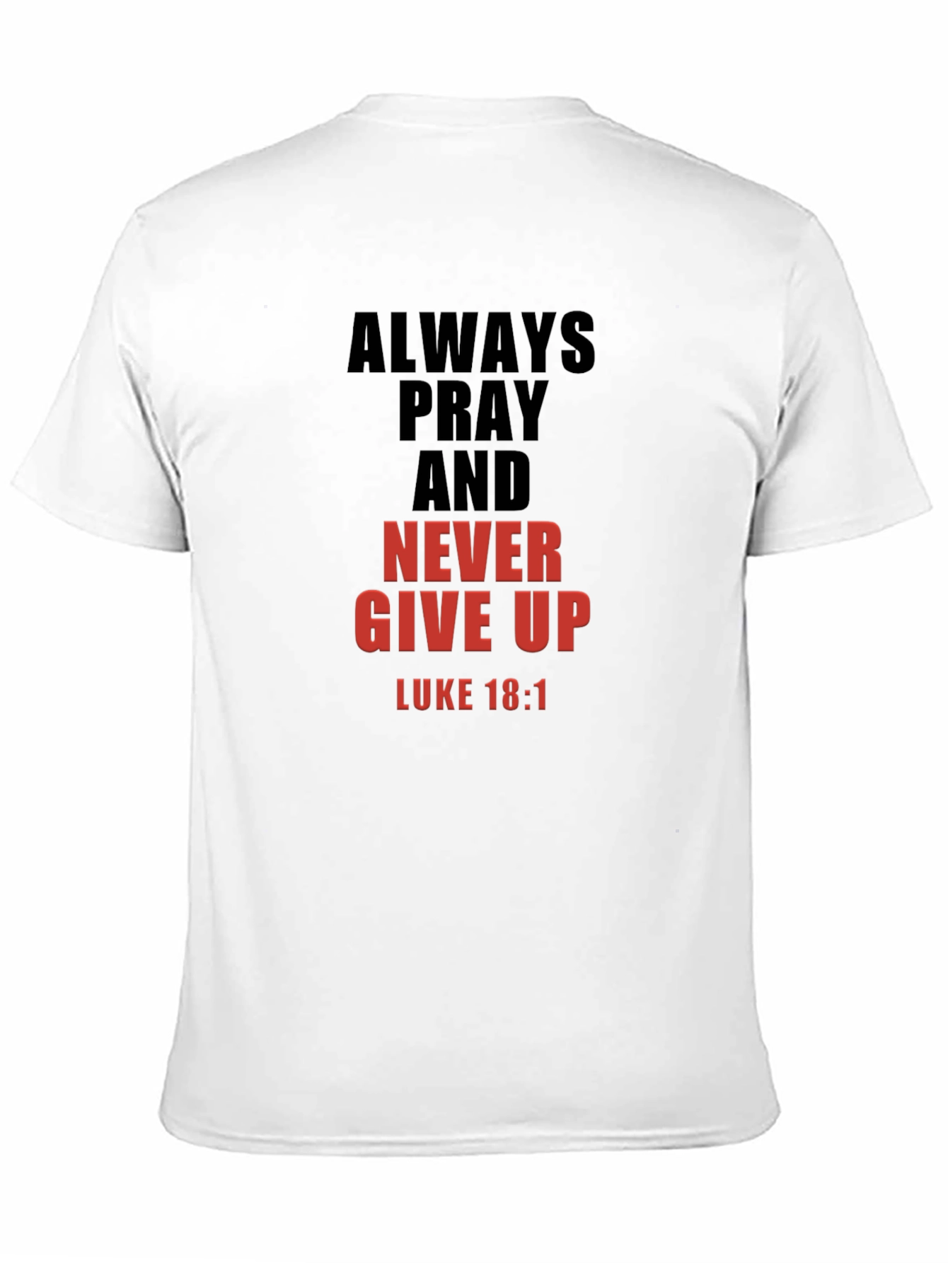 Always Pray Graphic T-Shirt - Luke 18:1