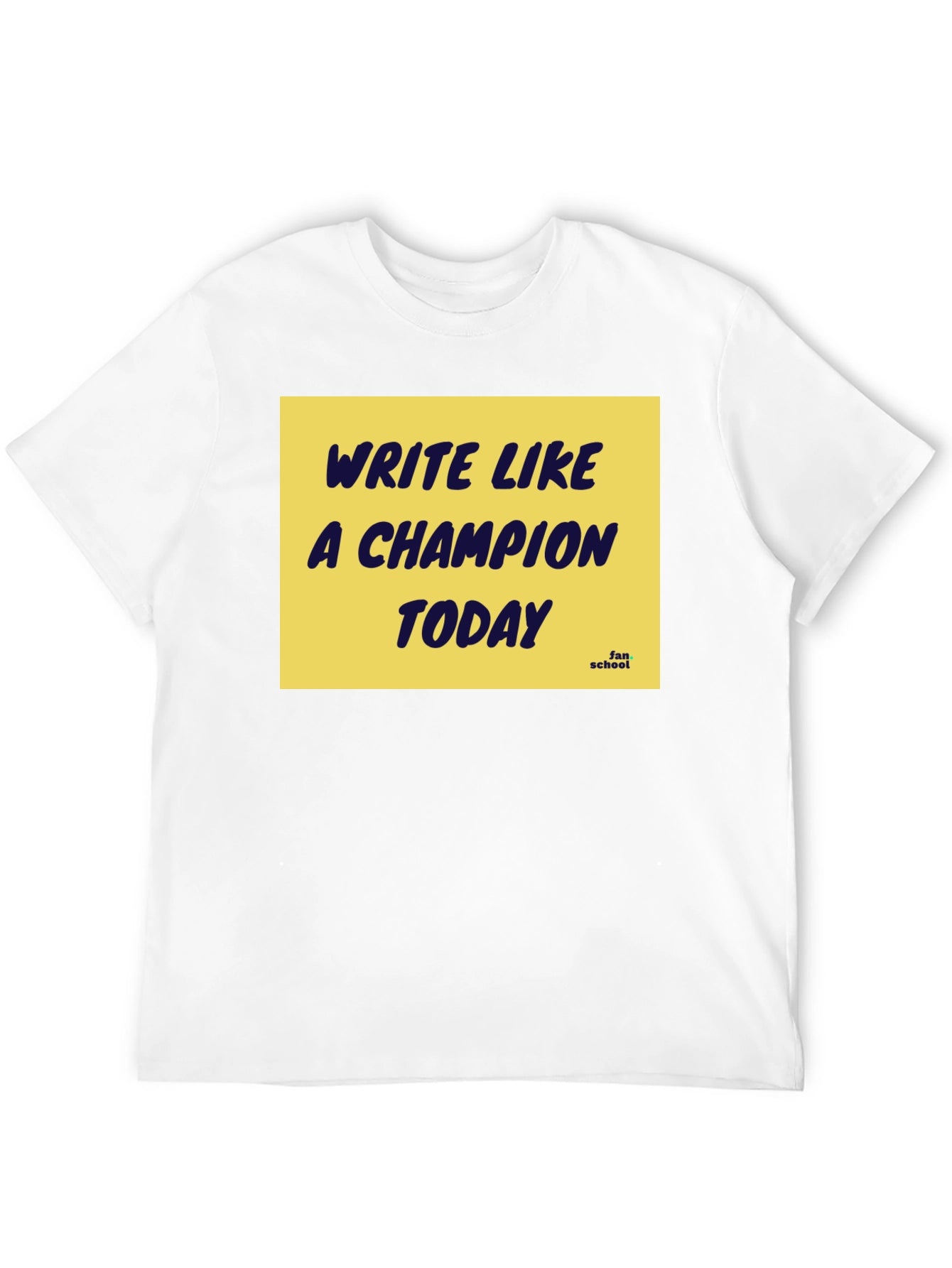 Write Like a Champion Today T-Shirt