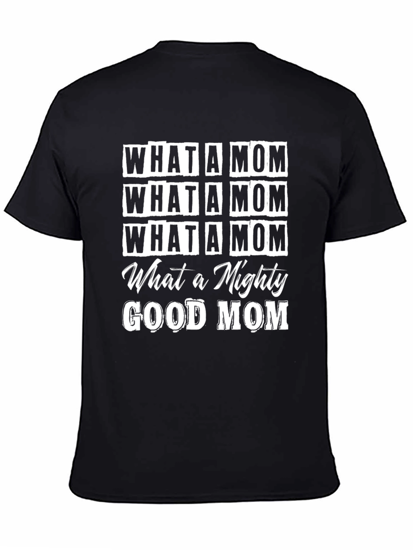 What a Mom T-Shirt - Mighty Good Design