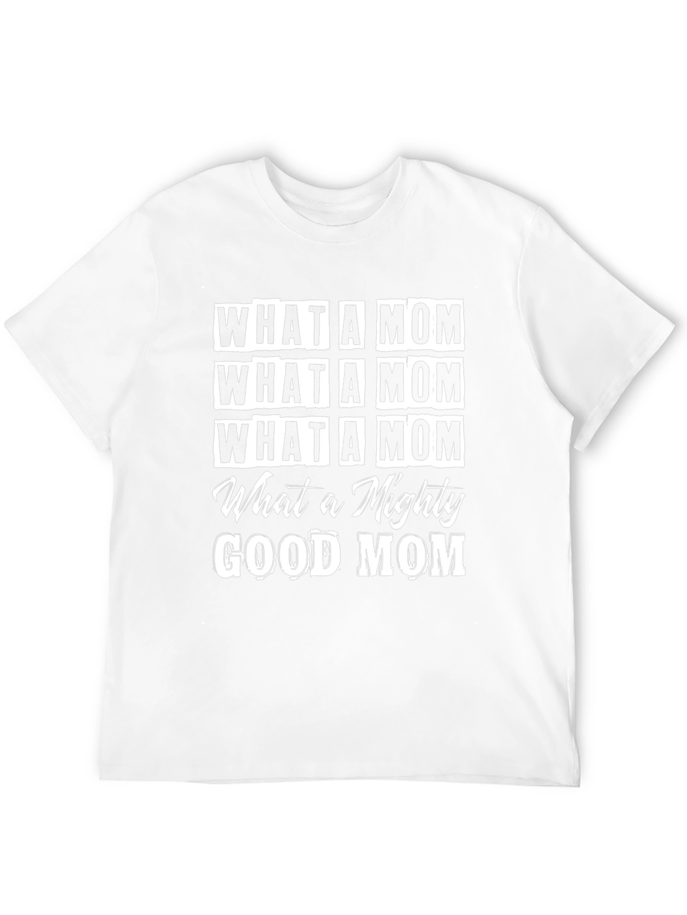 What a Mom T-Shirt - Mighty Good Design