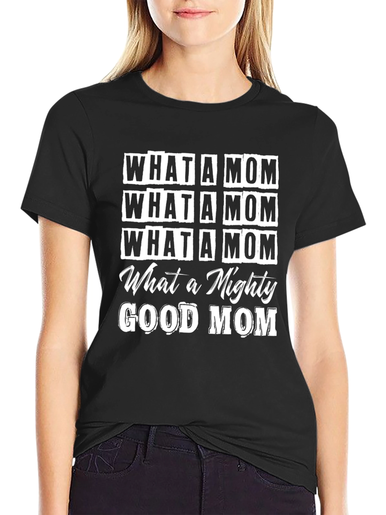What a Mom T-Shirt - Mighty Good Design